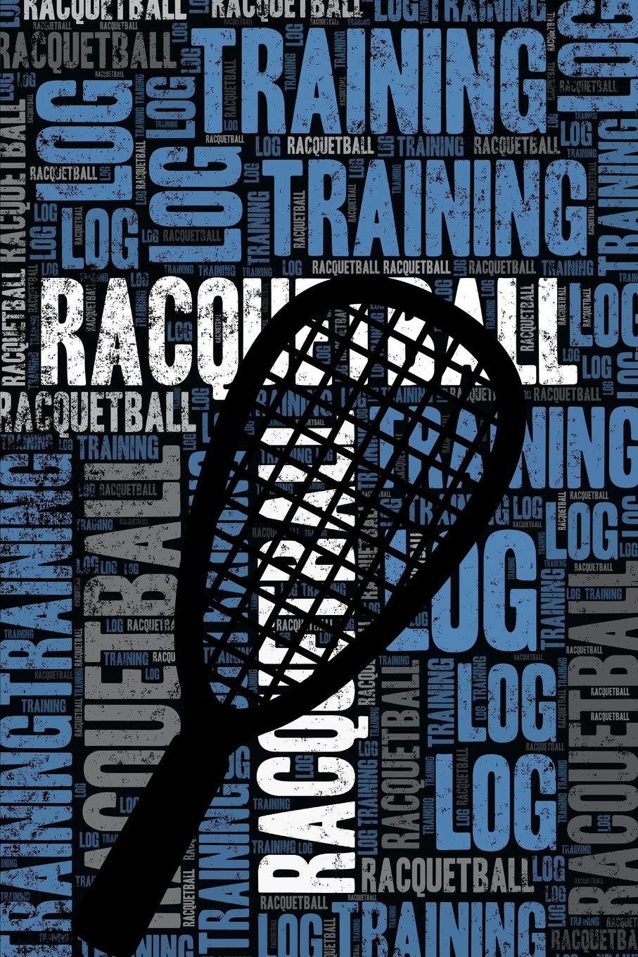 Racquetball Training Log and Diary: Racquetball Training Journal and Book for Player and Coach - Racquetball Notebook Tracker
