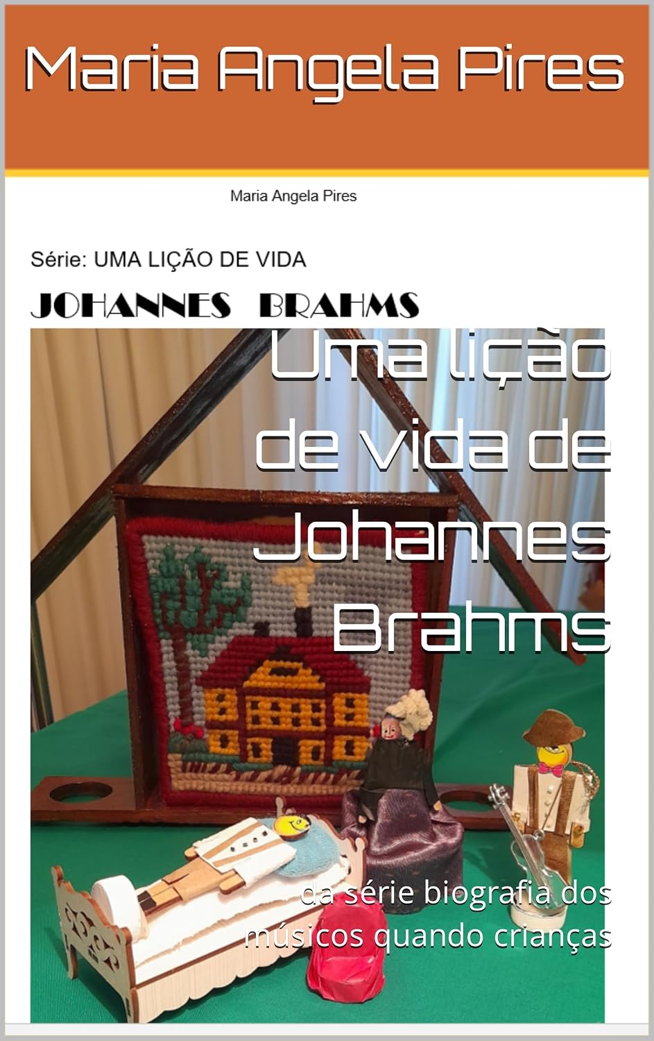 Uma lição de vida de Johannes Brahms: da série biografia dos músicos quando crianças (Uma lição de vida de...) baixar livro de graça