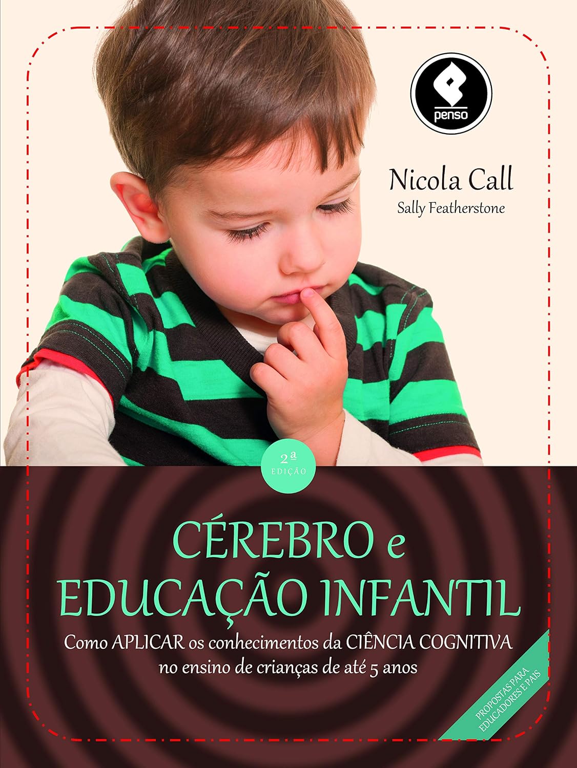 ler totalmente Cérebro e Educação Infantil: Como Aplicar os Conhecimentos da Ciência Cognitiva no Ensino de Crianças até 5 Anos