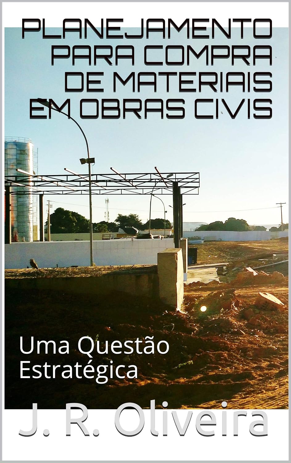 PLANEJAMENTO PARA COMPRA DE MATERIAIS EM OBRAS CIVIS: Uma Questão Estratégica baixar livro de graça