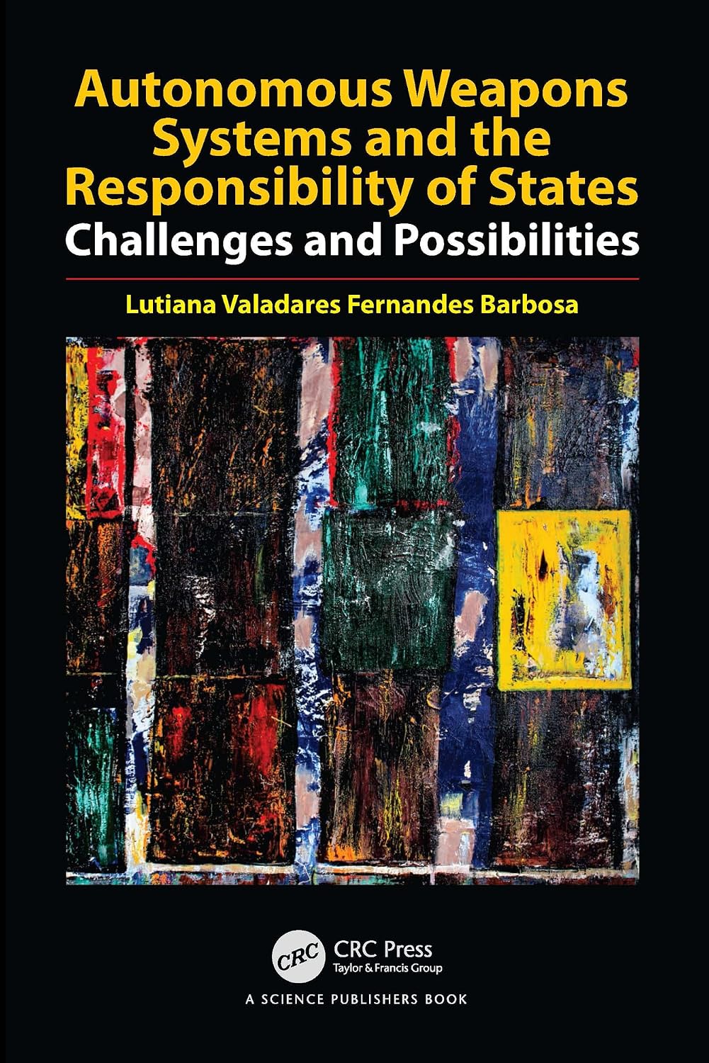 ler totalmente Autonomous Weapons Systems and the Responsibility of States: Challenges and Possibilities (English Edition)