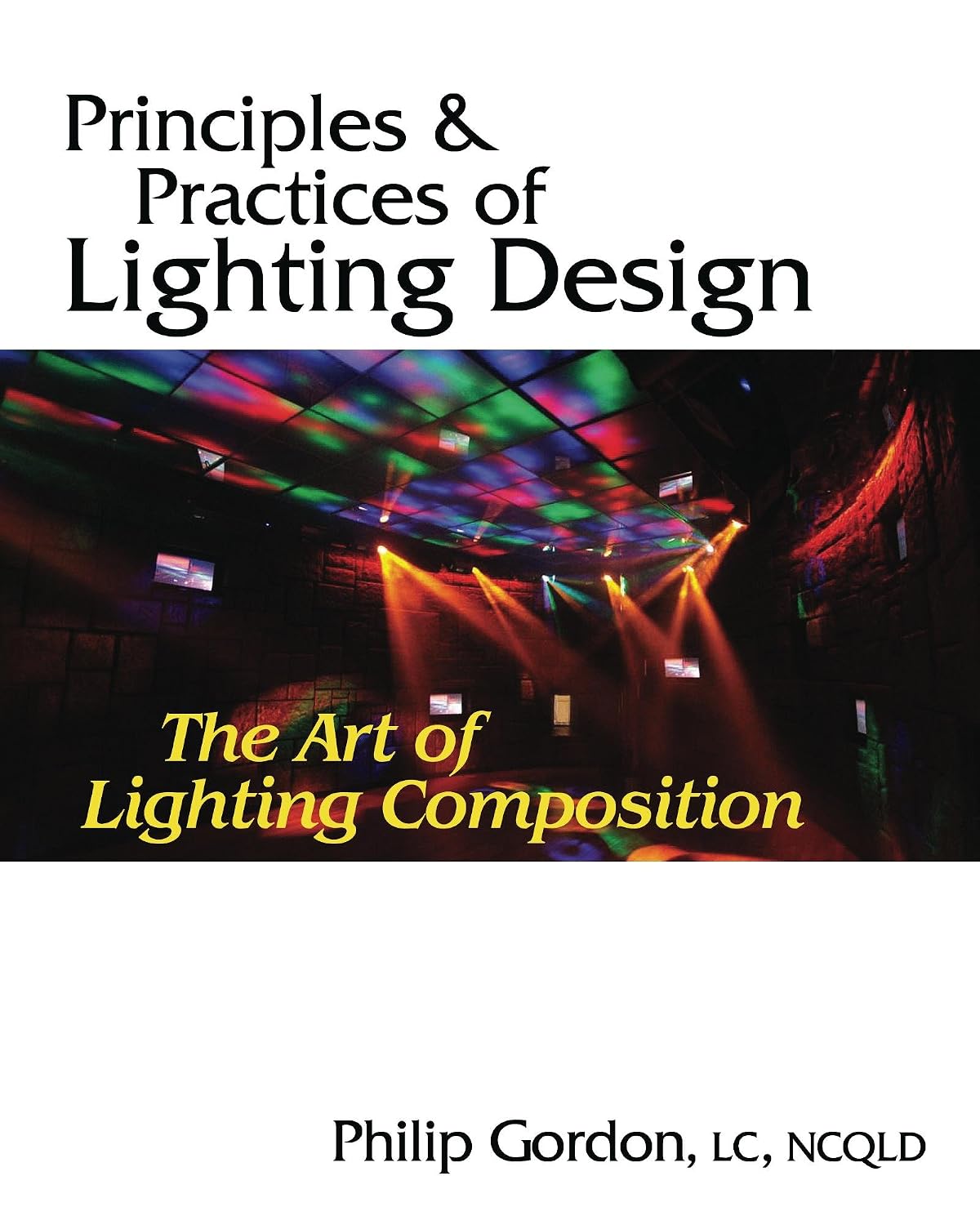 ler totalmente Principles and Practices of Lighting Design: The Art of Lighting Composition (English Edition)