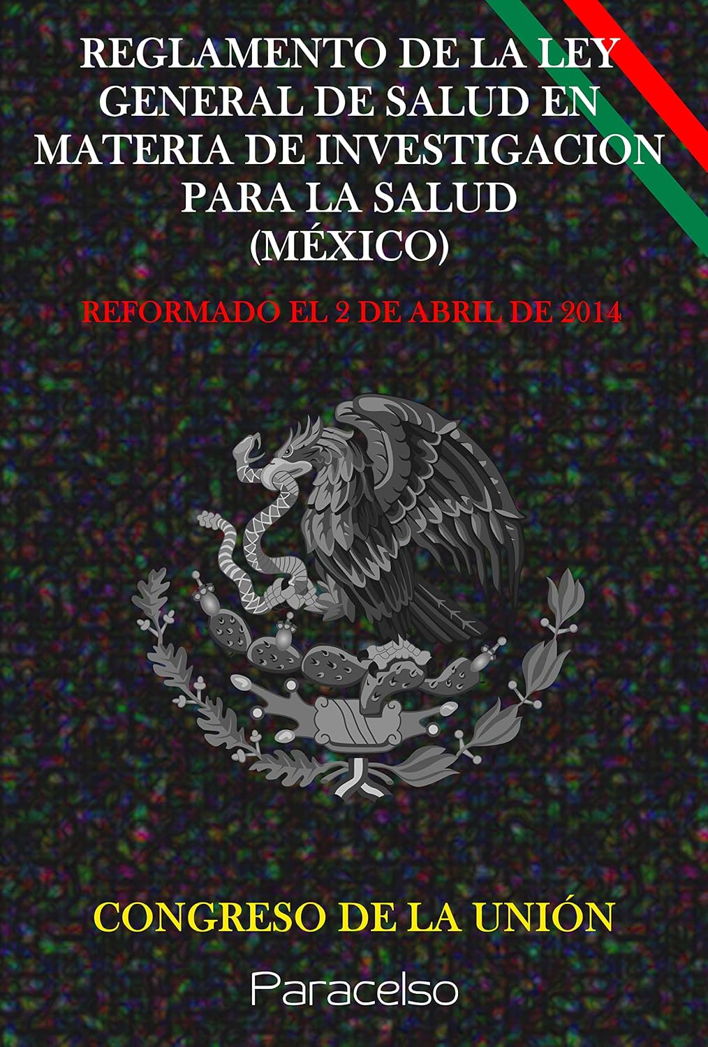 ler totalmente REGLAMENTO DE LA LEY GENERAL DE SALUD EN MATERIA DE INVESTIGACION PARA LA SALUD (MÉXICO) (Spanish Edition)