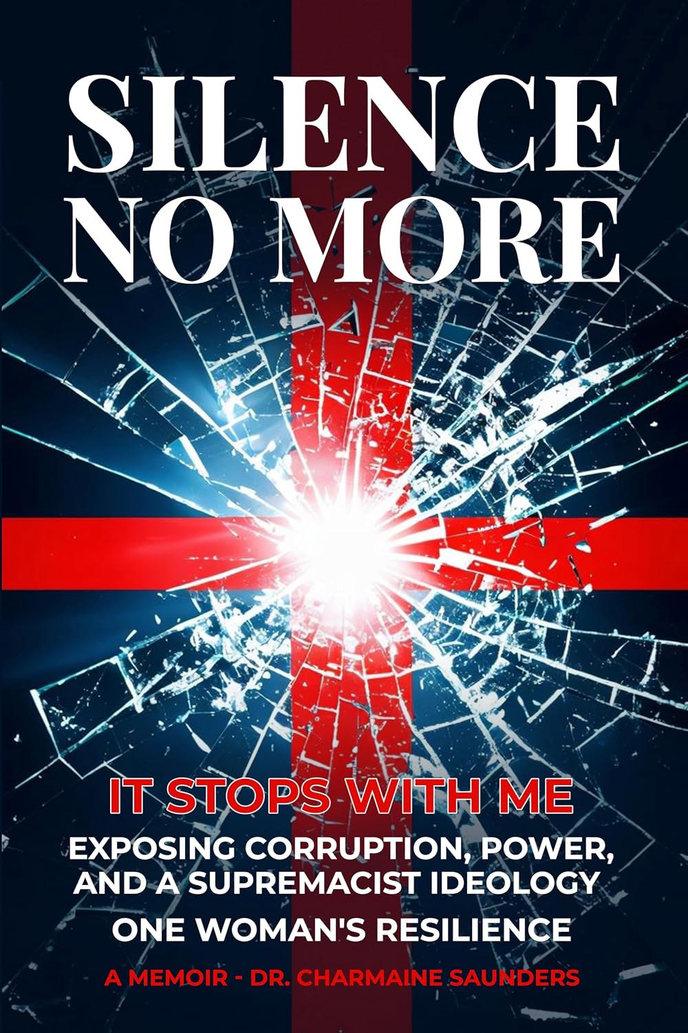 Silence No More: It Stops With Me. Exposing Corruption, Power, and A Supremacist Ideology. (English Edition) baixar livro de graça
