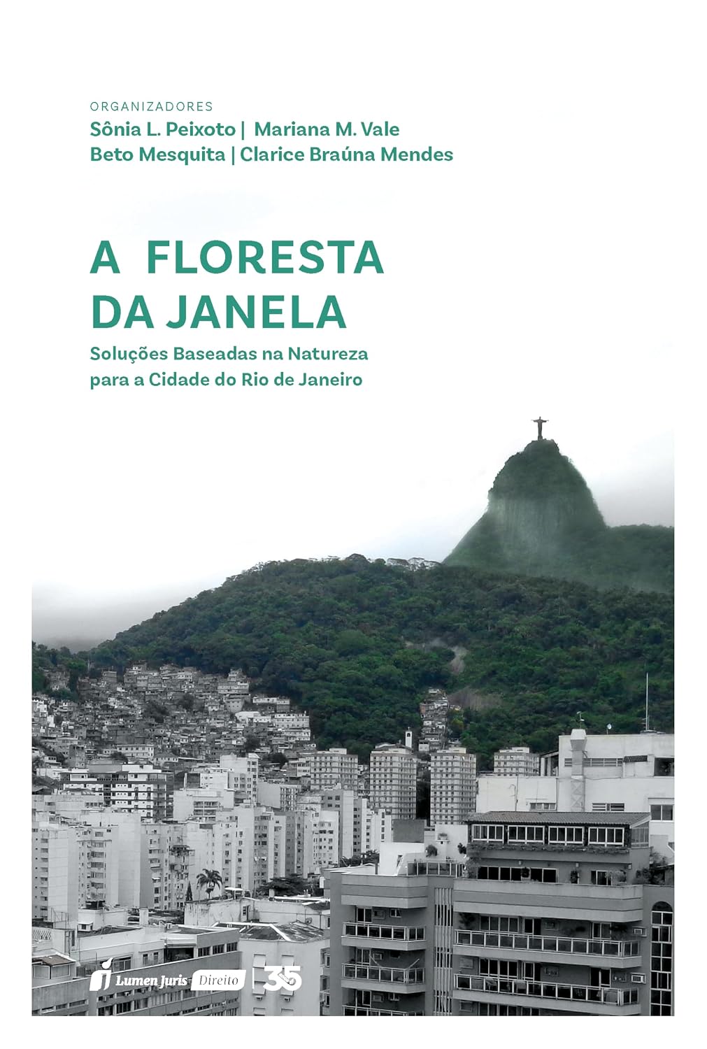 Floresta da Janela, A: Soluções Baseadas na Natureza para a Cidade do Rio de Janeiro - 2024 baixar o livro de graça