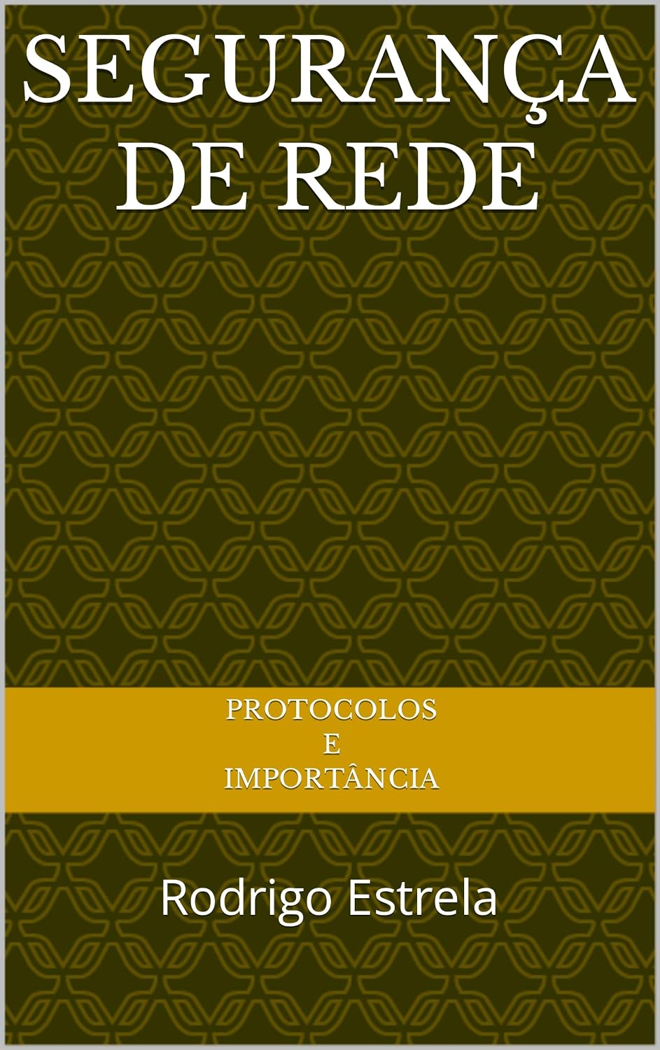 Segurança de Rede: Protocolos e Importância