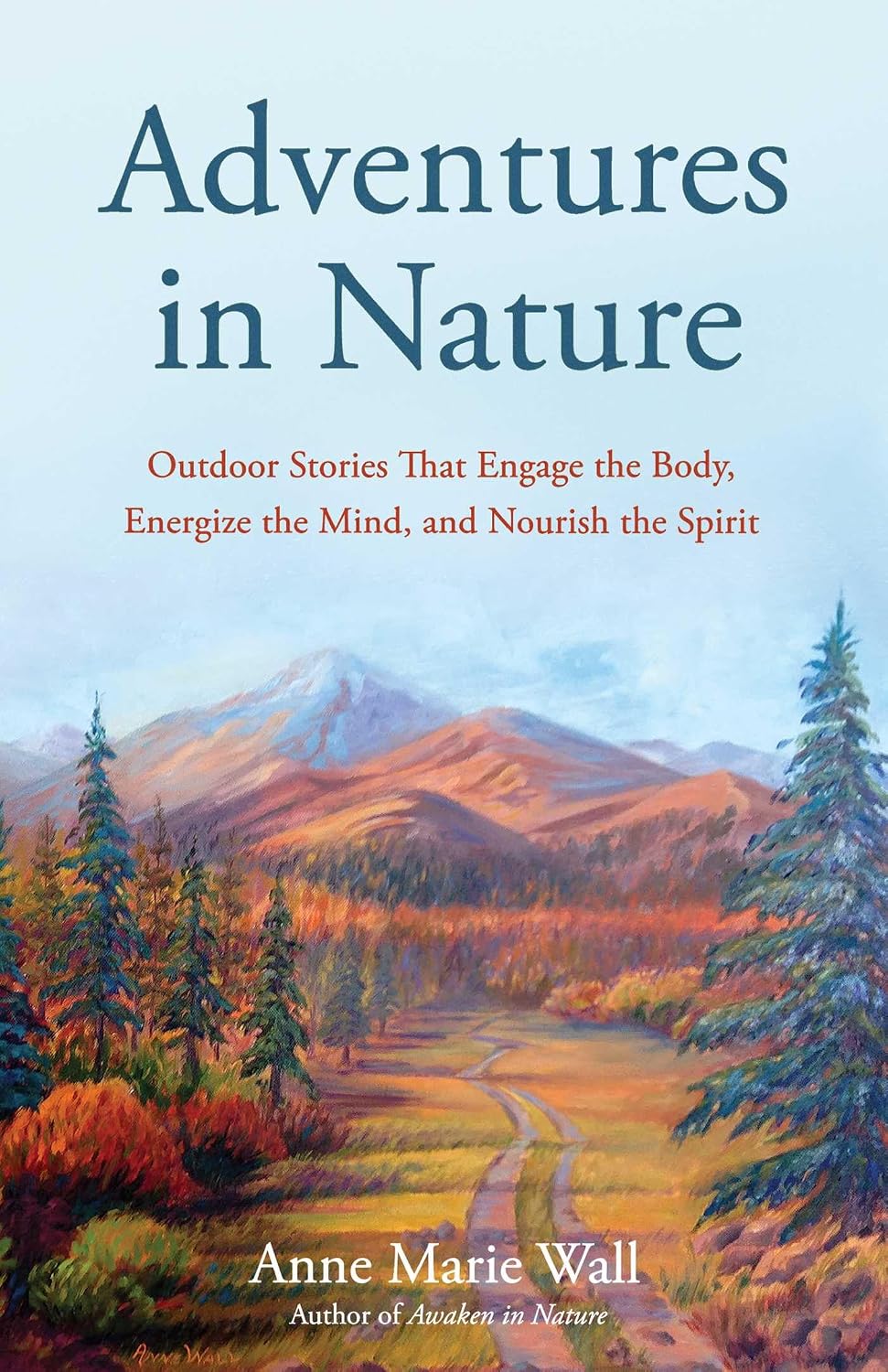 ler totalmente Adventures in Nature: Outdoor Stories That Engage the Body, Energize the Mind, and Nourish the Spirit (English Edition)