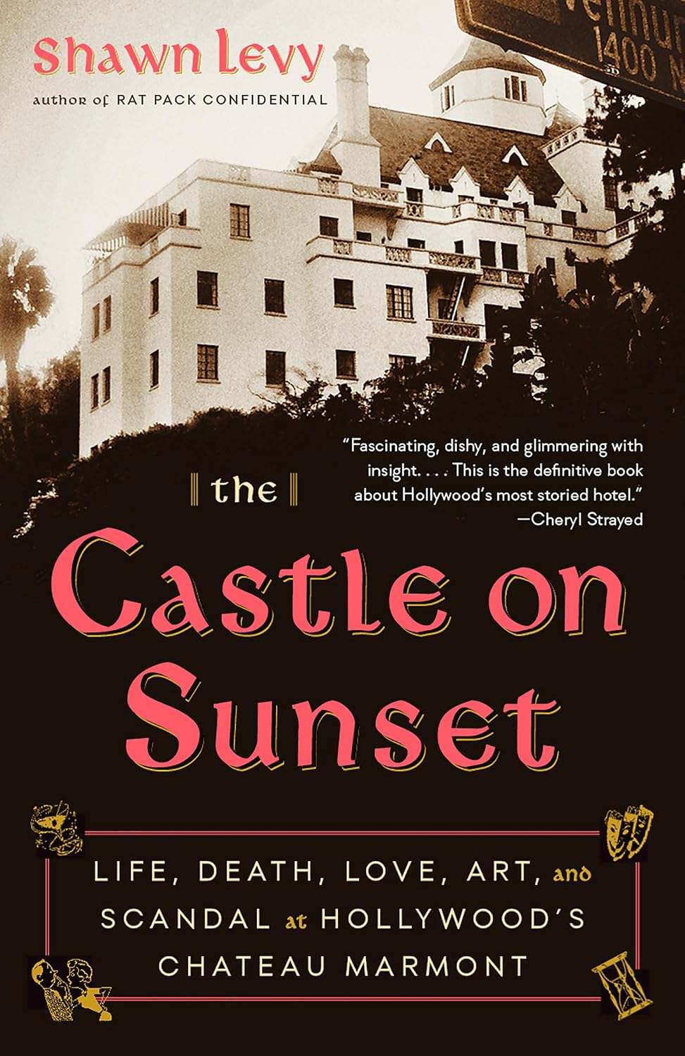 The Castle on Sunset: Life, Death, Love, Art, and Scandal at Hollywood's Chateau Marmont baixar livro de graça