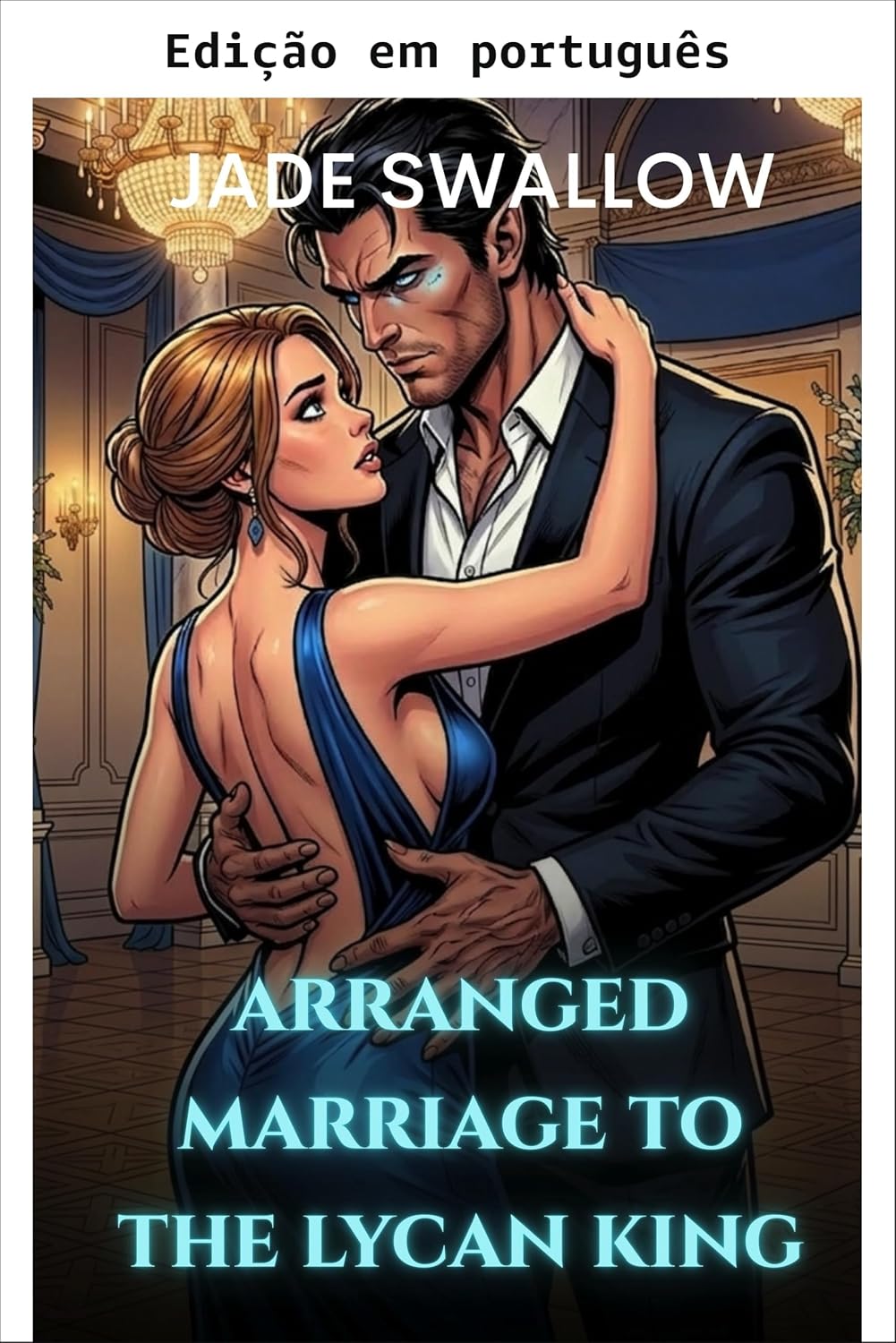 Casamento arranjado com o rei Lycan (Destinada a um metamorfo monstruoso Livro 3) baixar o livro de graça