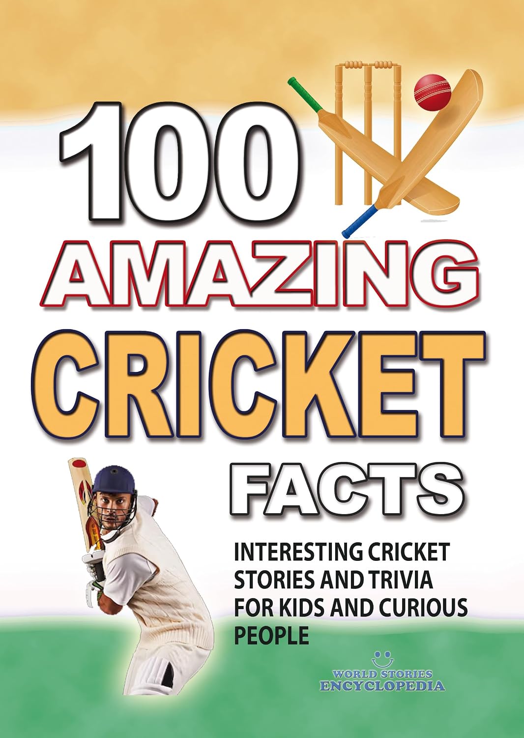capítulo por capítulo baixar 100 AMAZING CRICKET FACTS: Interesting Cricket Stories and Trivia for Smart Kids and Curious People (UNBELIEVABLE FACTS TRIVIA AND STORIES Book 9) (English Edition)