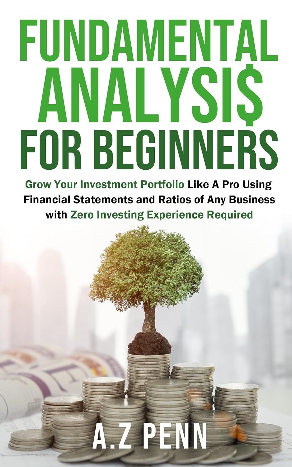 ler totalmente Fundamental Analysis for Beginners: Grow Your Investment Portfolio Like A Pro Using Financial Statements and Ratios of Any Business with Zero Investing Experience Required (English Edition)