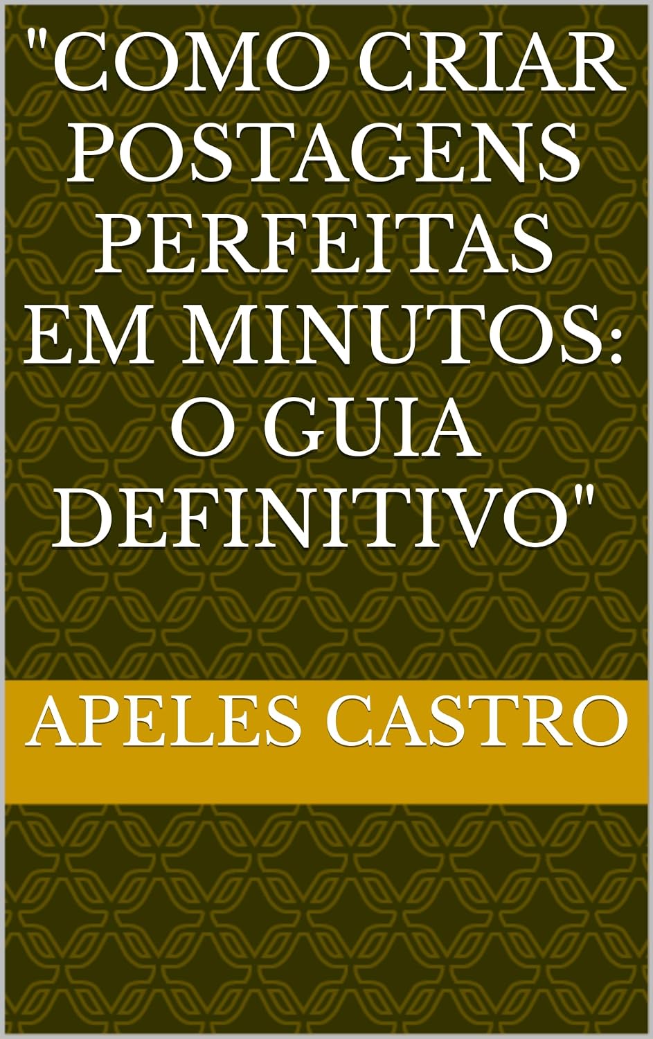 "Como Criar Postagens Perfeitas em Minutos: O Guia Definitivo" baixar livro de graça