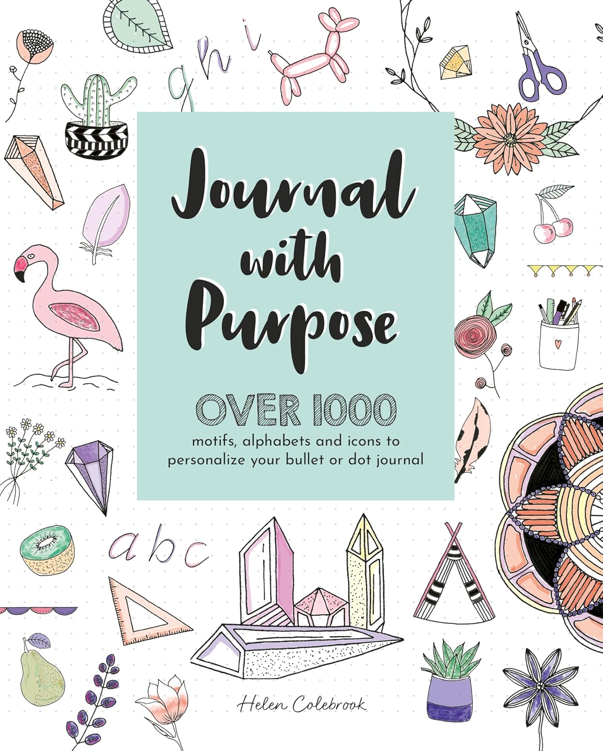 Journal with Purpose: Over 1000 motifs, alphabets and icons to personalize or dot journal (English Edition) baixar o livro de graça