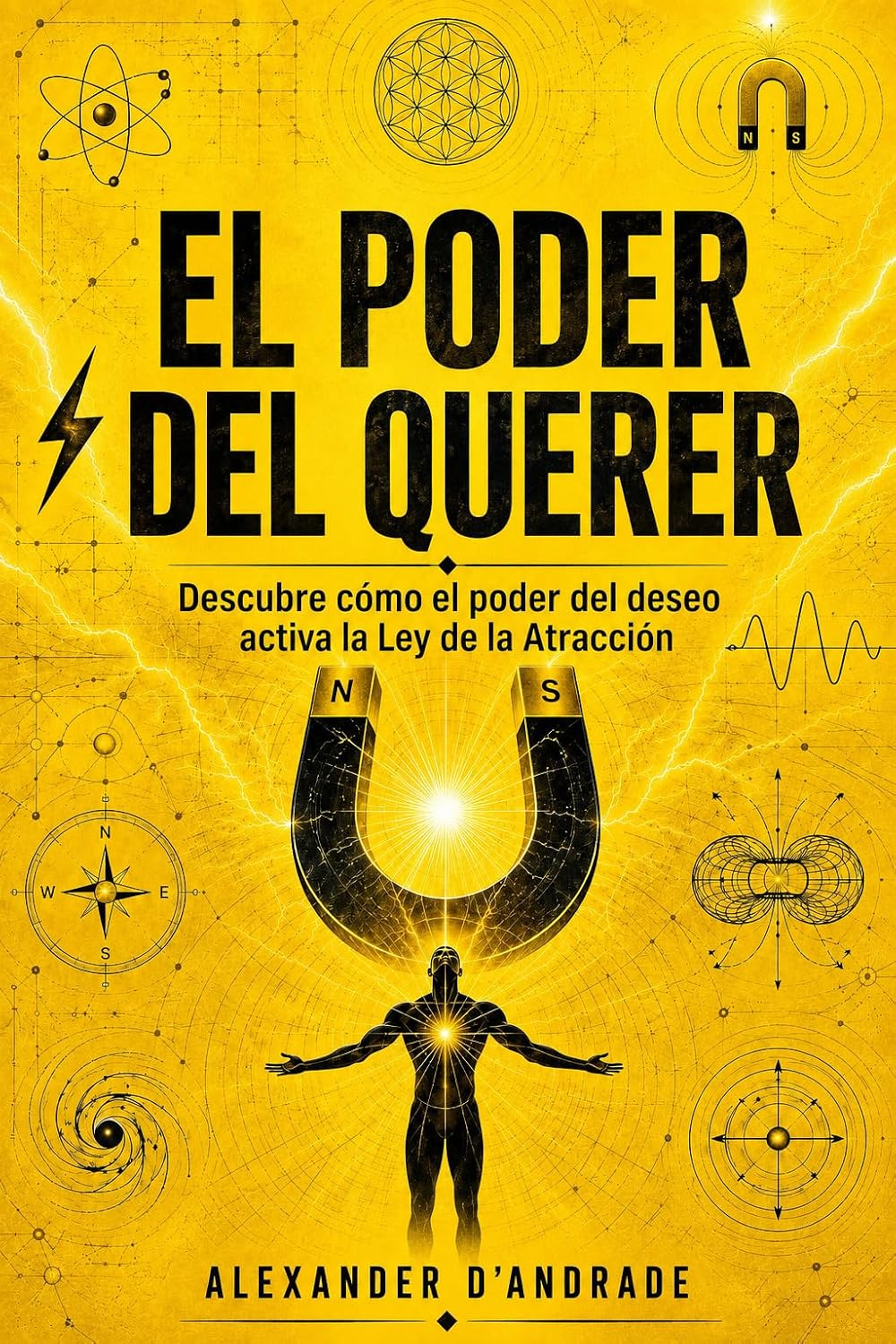 EL PODER DEL QUERER: Descubre cómo el poder del deseo activa la Ley de la Atracción (Spanish Edition) baixar livro de graça