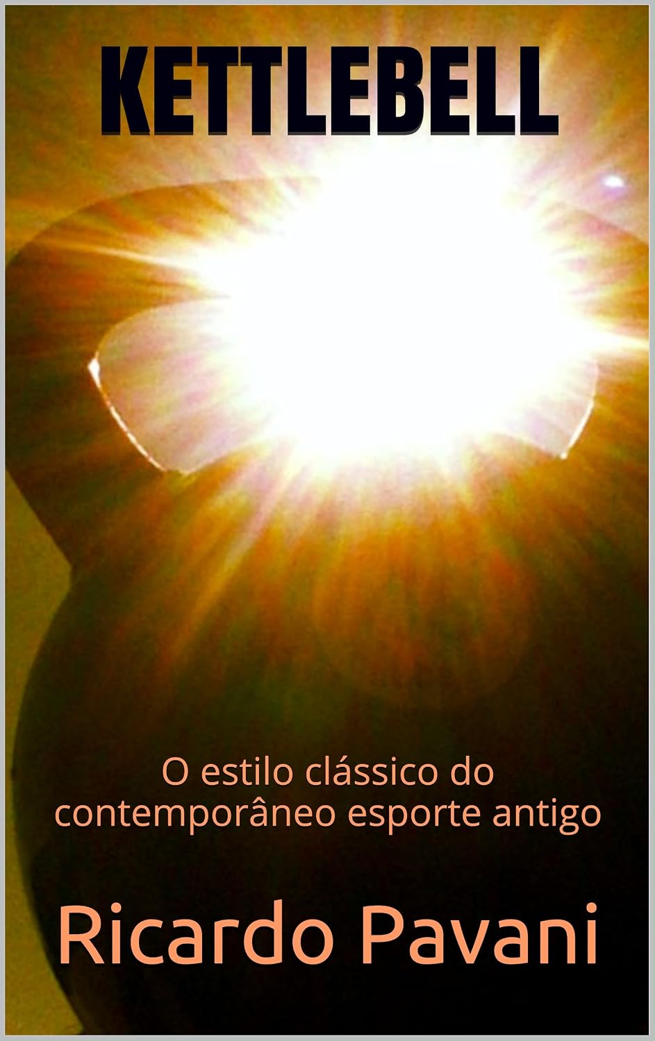 KETTLEBELL: O estilo clássico do contemporâneo esporte antigo baixar o livro de graça