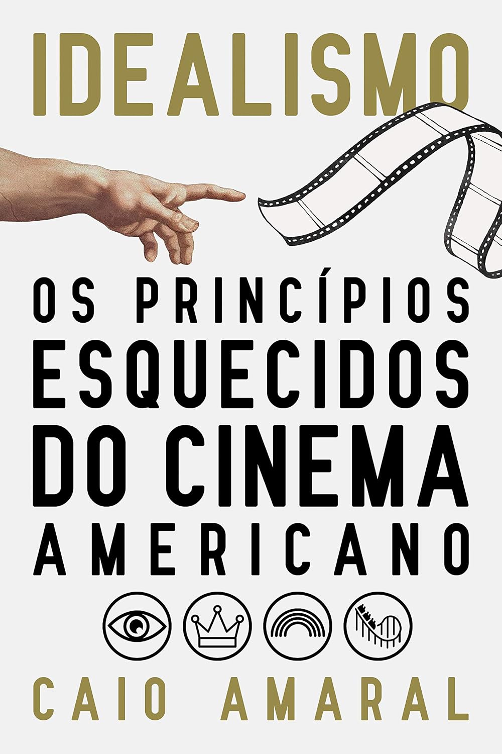 ler totalmente Idealismo: Os Princípios Esquecidos do Cinema Americano