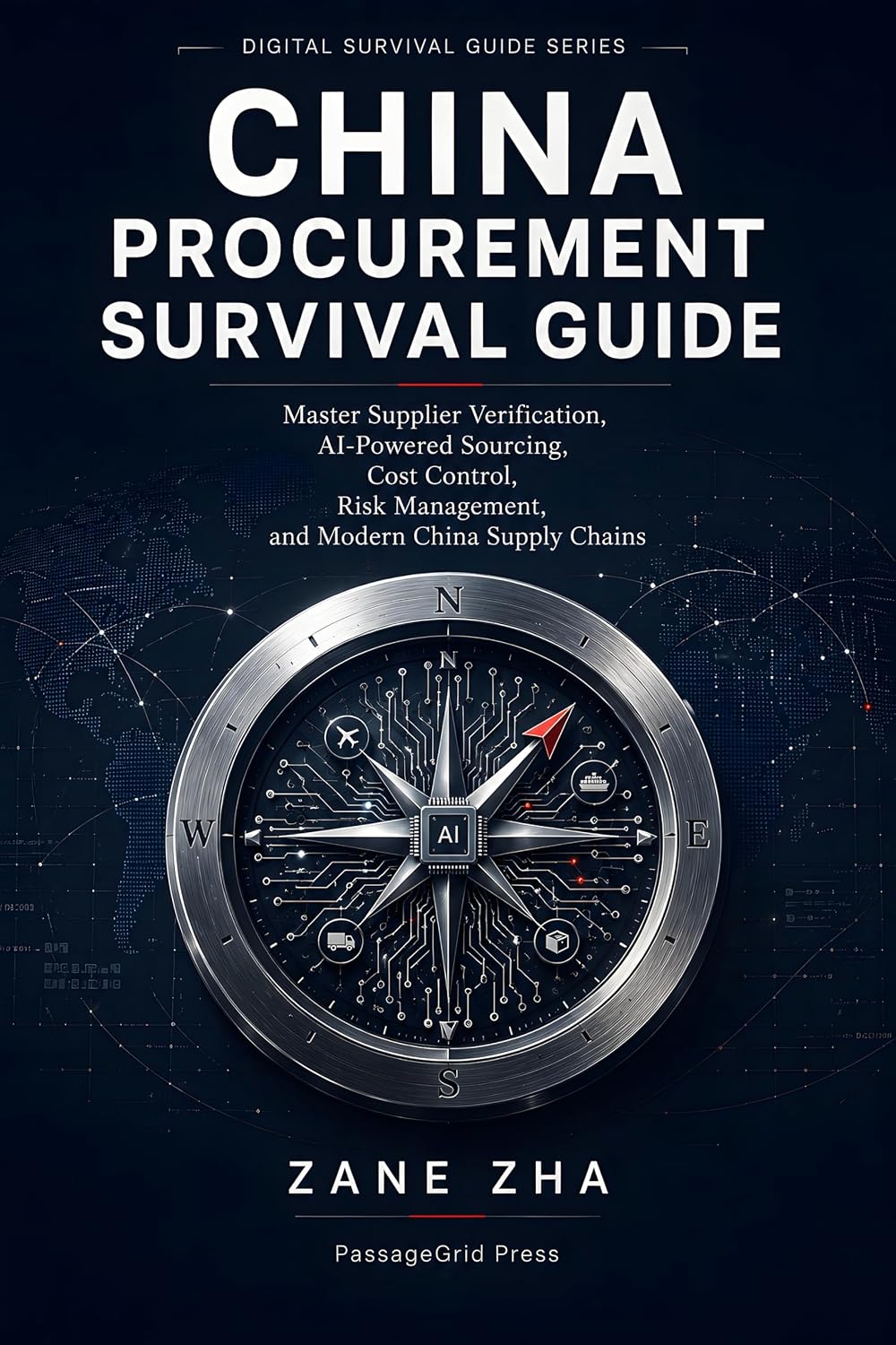 China Procurement Survival Guide: How to Source from China with AI, Verify Any Supplier, and Buy Direct — Without Getting Burned (China Procurement Survival Guide Series) (English Edition) baixar livro de graça