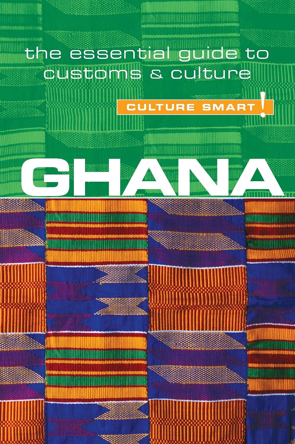 Ghana - Culture Smart!: The Essential Guide to Customs & Culture: Volume 69