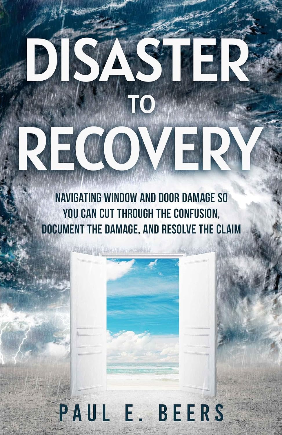 ler totalmente Disaster to Recovery: Navigating Window and Door Damage So You Can Cut Through the Confusion, Document the Damage, and Resolve the Claim (English Edition)