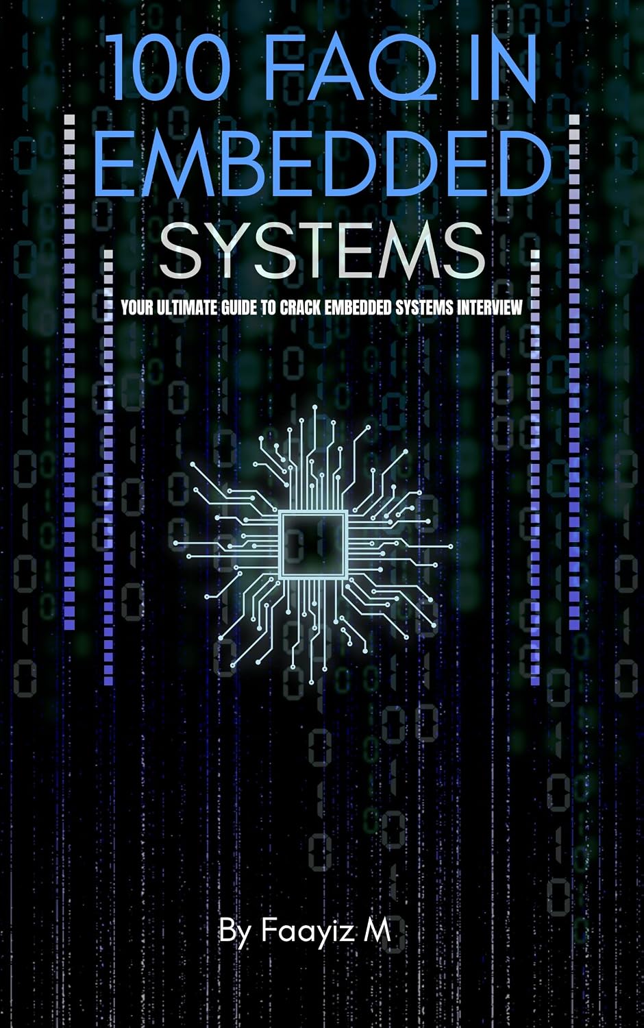 100 FAQ in Embedded Systems: The Ultimate Interview Guide for Firmware and Embedded Engineers: Master Microcontrollers, RTOS, Embedded C, and Real-Time... FAQ Series for engineers) (English Edition) baixar livro de graça