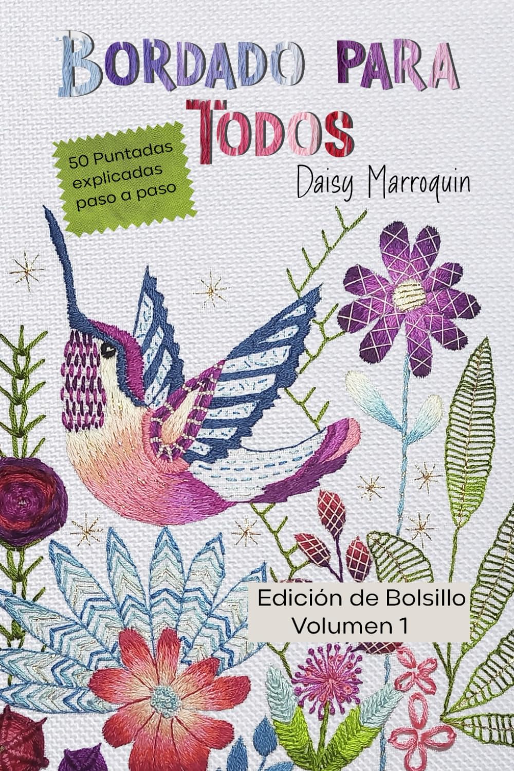Bordado para Todos: 50 Puntadas de bordado explicadas paso a paso.: Volumen 1. Edición de Bolsillo (6 in x 9 in) (Spanish Edition) baixar livro de graça