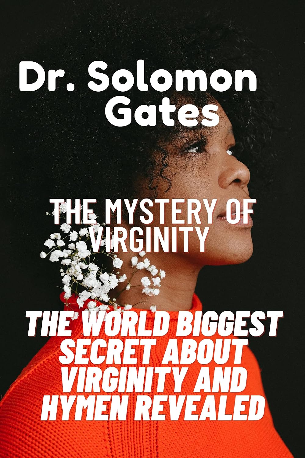 ler totalmente THE MYSTERY OF VIRGINITY: The Truth Behind The Misunderstood Virginity, Revealing the Rare Truth No One Has Never Told You. The Truth about Hymen and... The breaking hymen (English Edition)