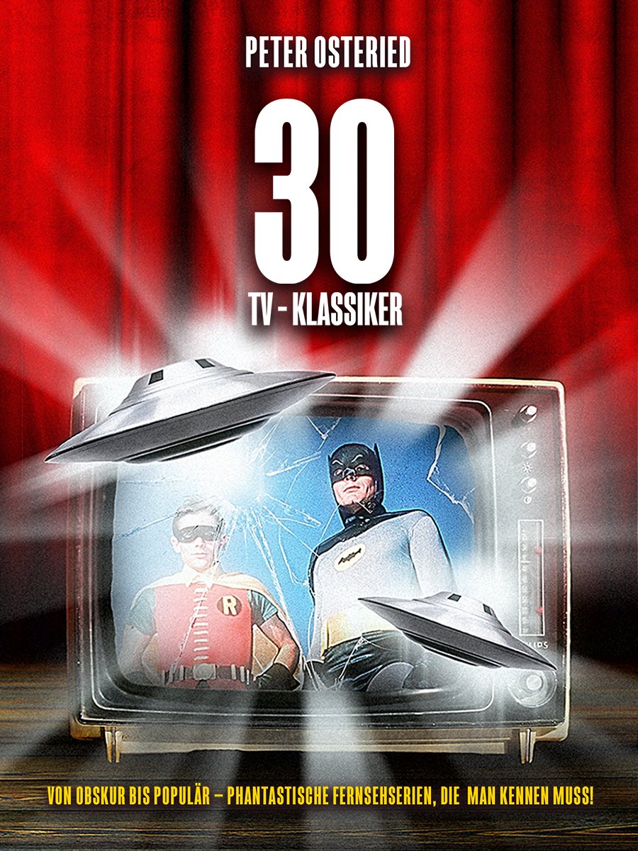 30 TV-Klassiker - Von obskur bis populär: Phantastische Fernsehserien, die man gesehen haben muss! (German Edition) baixar livro de graça