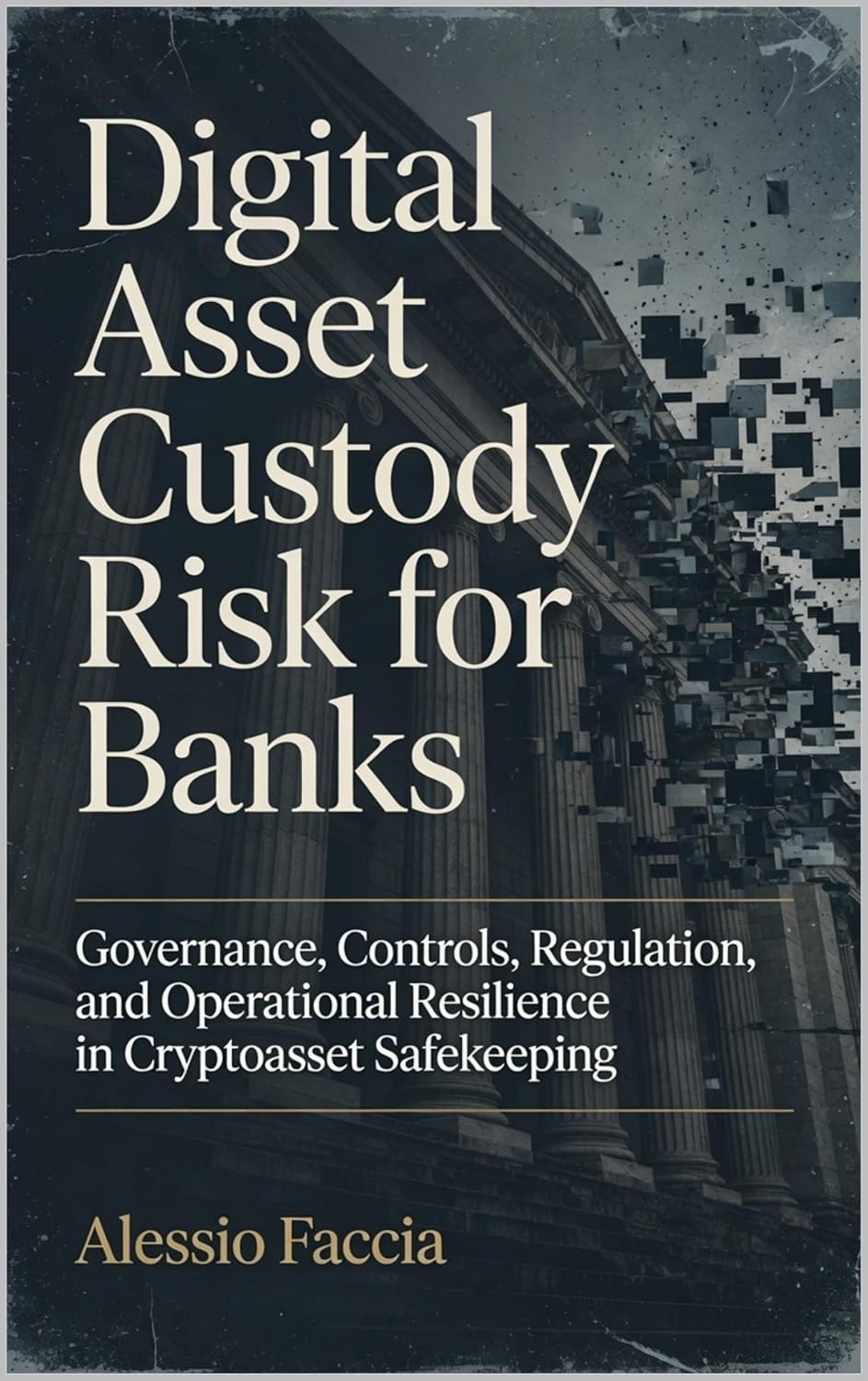 ler totalmente Digital Asset Custody Risk for Banks: Governance, Controls, Regulation, and Operational Resilience in Cryptoasset Safekeeping (English Edition)