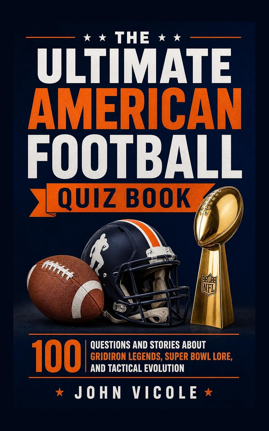 ler totalmente The Ultimate American Football Quiz Book: 100 Questions and Stories about Gridiron Legends, Super Bowl Lore, and Tactical Evolution (English Edition)