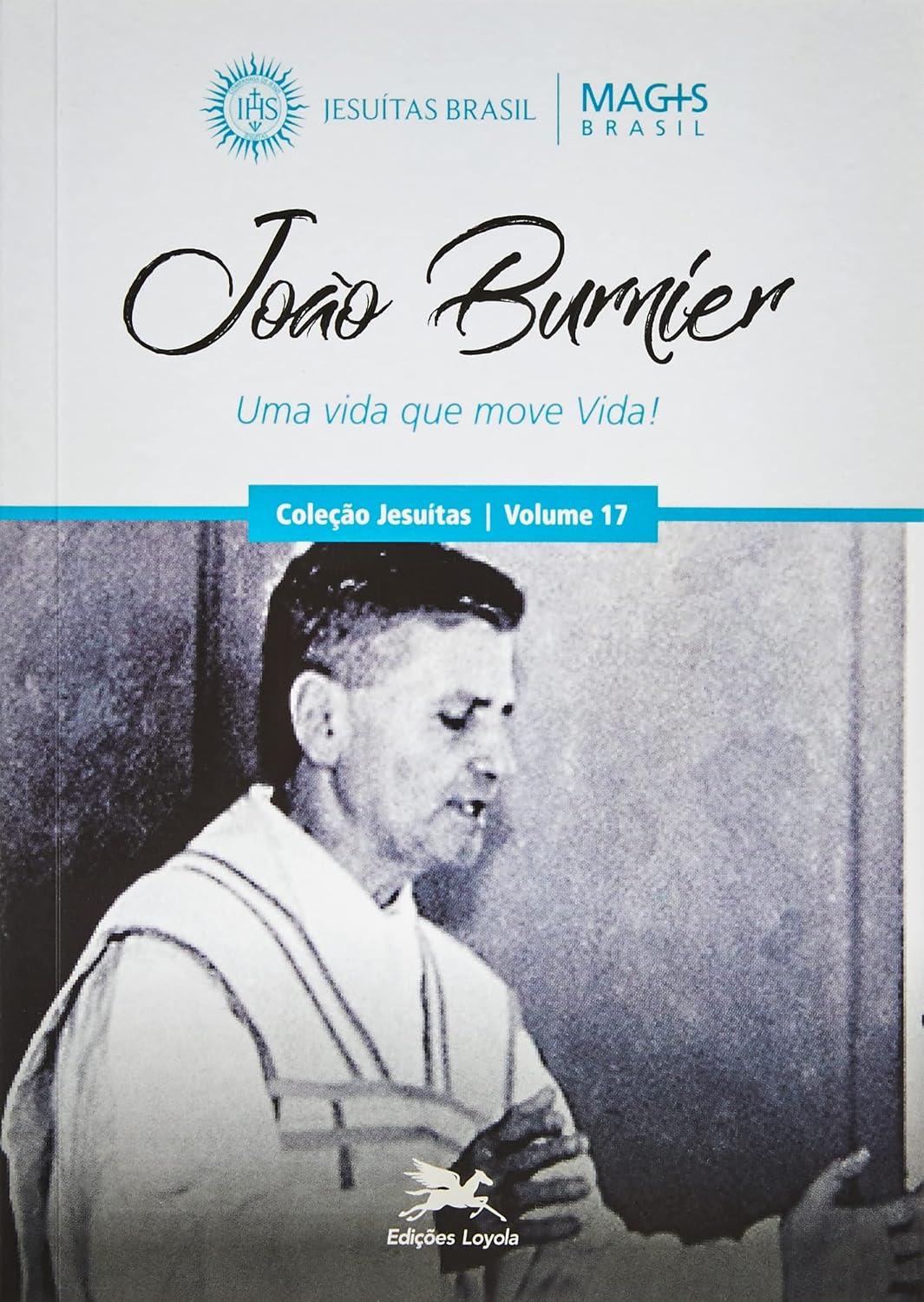 João Burnier: Uma vida que move vida!: 17 baixar o livro de graça