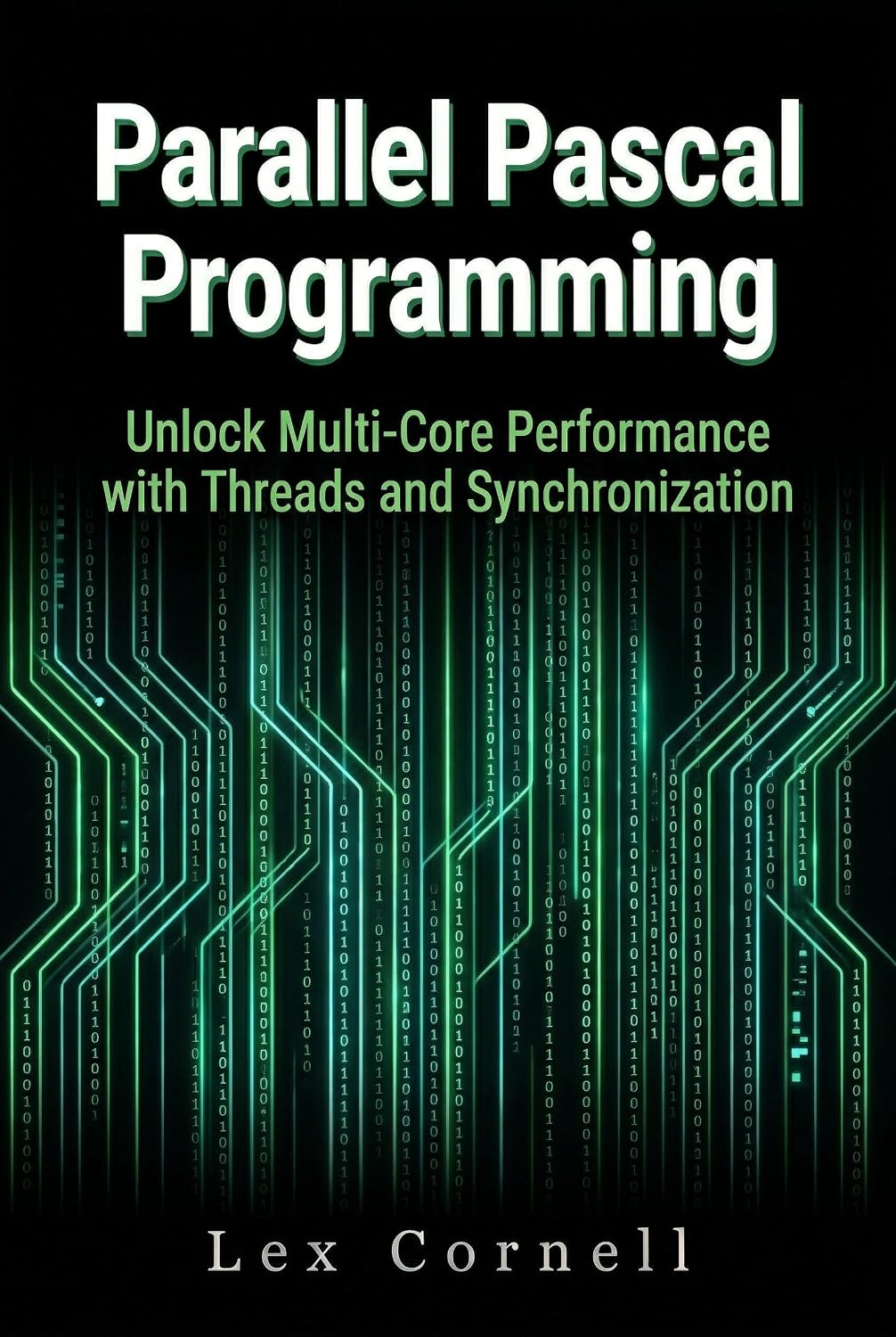 Parallel Pascal Programming: Unlock Multi-Core Performance with Threads and Synchronization (Advanced Programming Techniques with Pascal) (English Edition) baixar o livro de graça