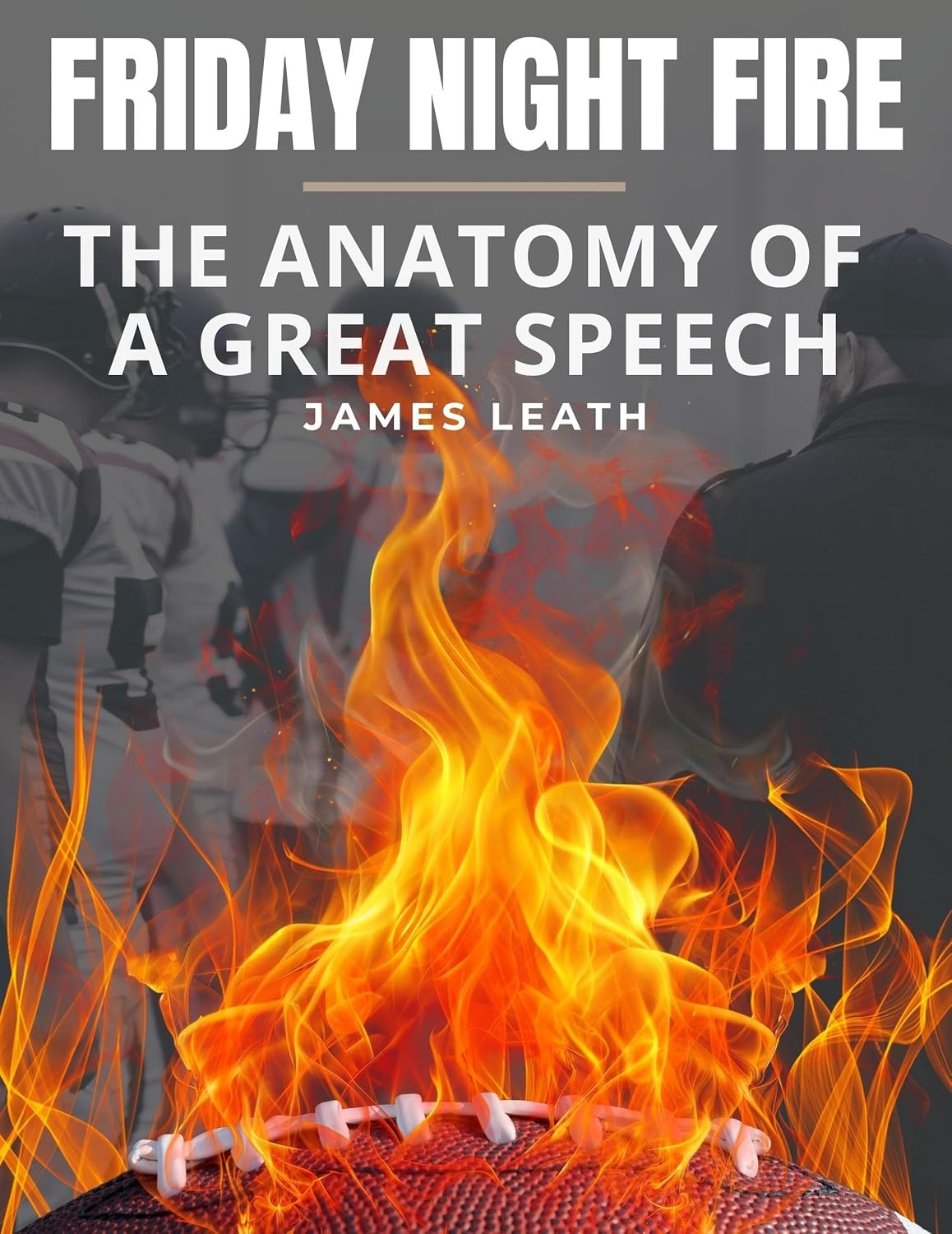 capítulo por capítulo baixar Friday Night Fire: The Anatomy of a Great Speech (English Edition)