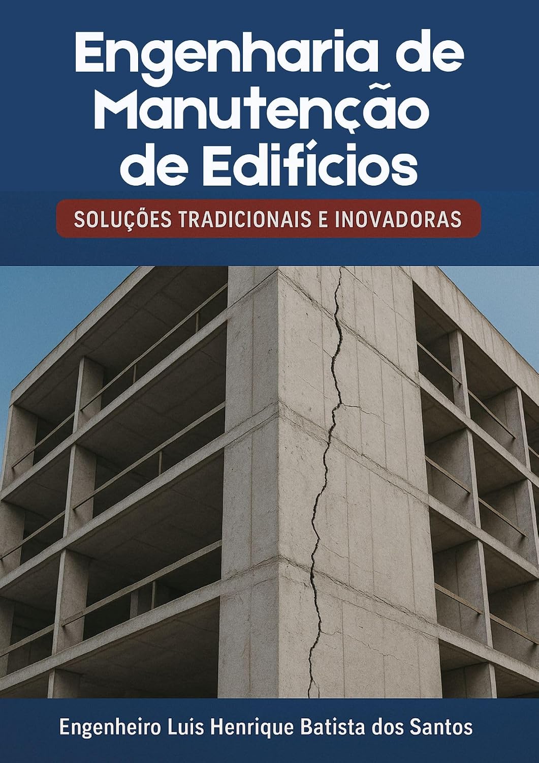 ENGENHARIA DE MANUTENÇÃO DE EDIFÍCIOS: Soluções Tradicionais e Inovadoras baixar livro de graça