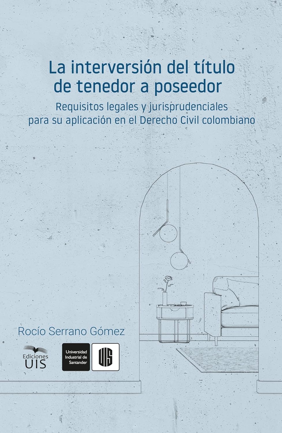 La interversión del título de tenedor a poseedor: Requisitos legales y jurisprudenciales para su aplicación en el Derecho Civil colombiano (Spanish Edition) baixar livro de graça