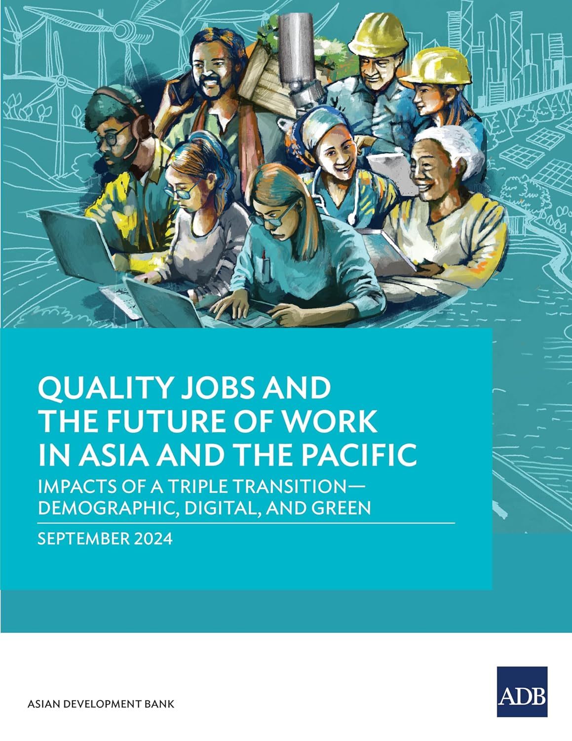 ler totalmente Quality Jobs and the Future of Work in Asia and the Pacific: Impacts of a Triple Transition—Demographic, Digital, and Green (English Edition)