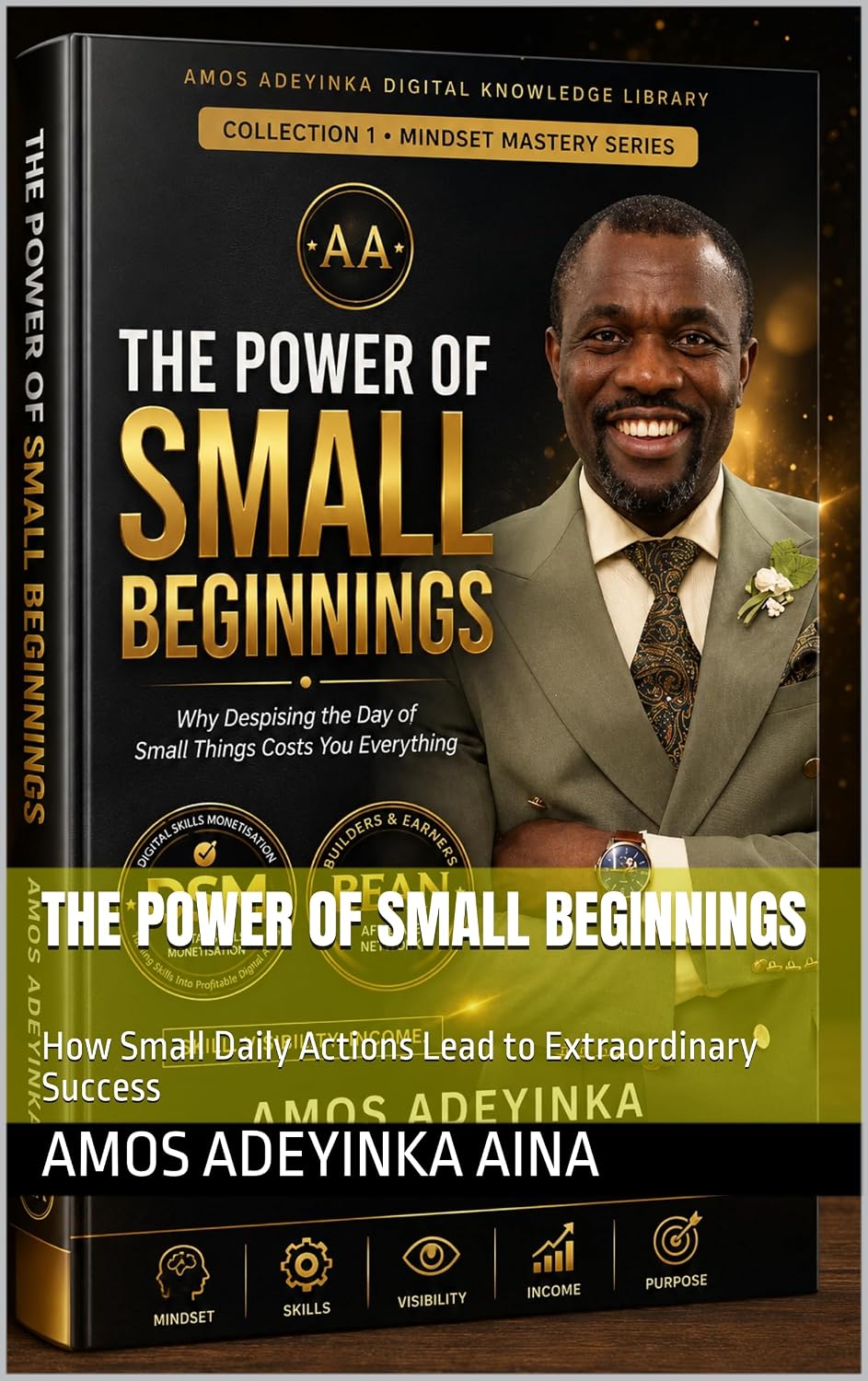 ler totalmente The Power of Small Beginnings: How Small Daily Actions Lead to Extraordinary Success (Mindset Mastery Series Book 1) (English Edition)
