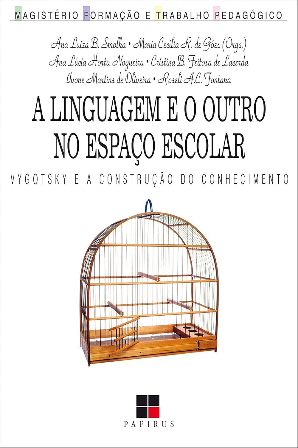 Linguagem e o outro no espaço escolar (A): Vygotsky e a construção do conhecimento (Magistério: Formação e Trabalho Pedagógico)