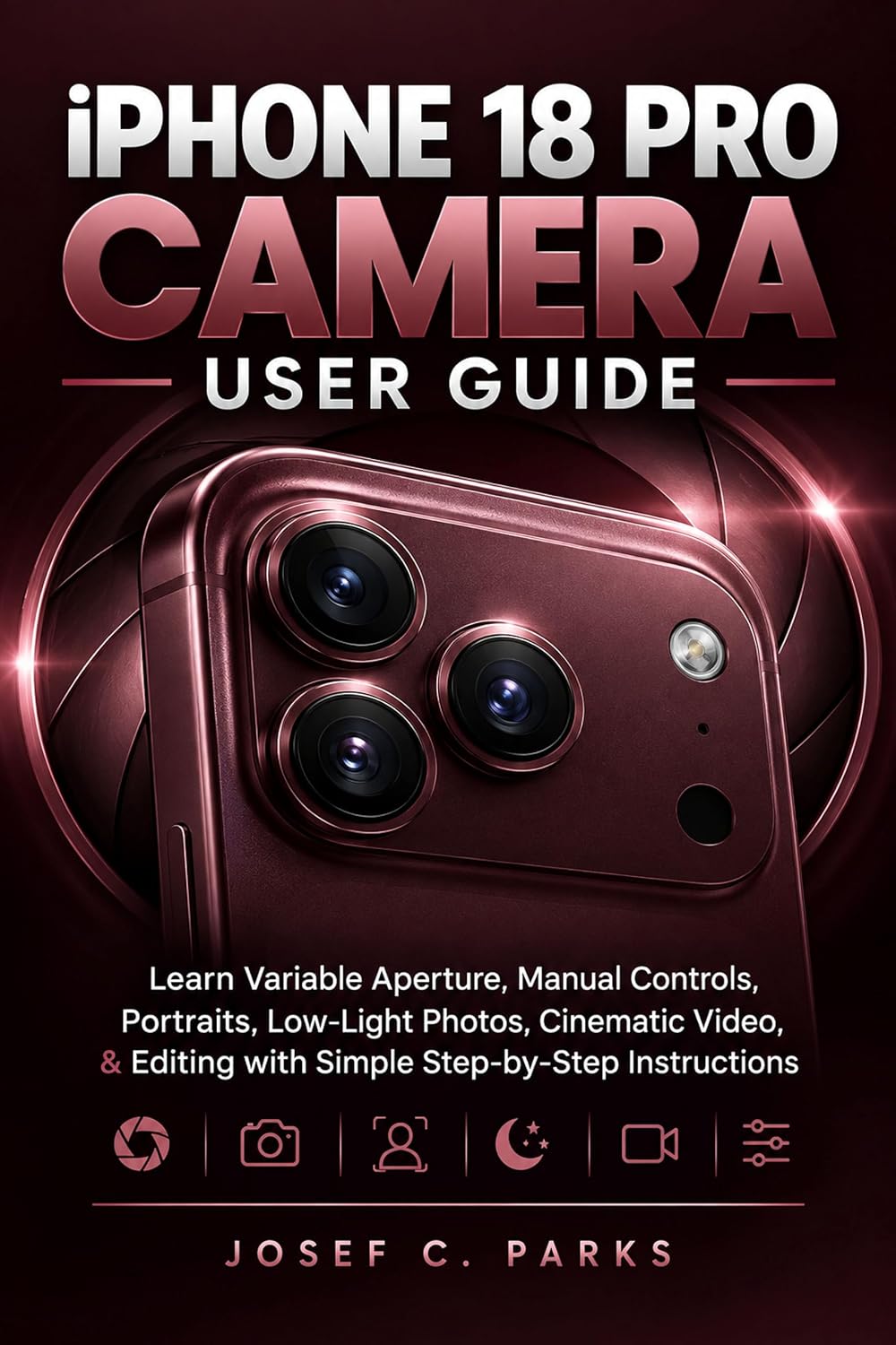 capítulo por capítulo baixar IPHONE 18 PRO CAMERA USER GUIDE: Learn Variable Aperture, Manual Controls, Portraits, Low-Light Photos, Cinematic Video, & Editing with Simple Step-by-Step Instructions (English Edition)