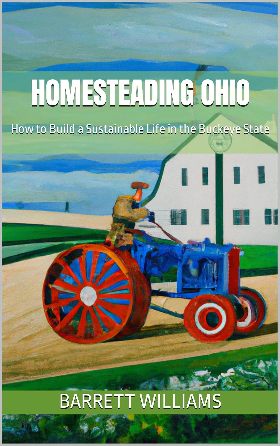 ler totalmente Homesteading Ohio: How to Build a Sustainable Life in the Buckeye State (Homesteading Across America: A Journey through 50 States) (English Edition)