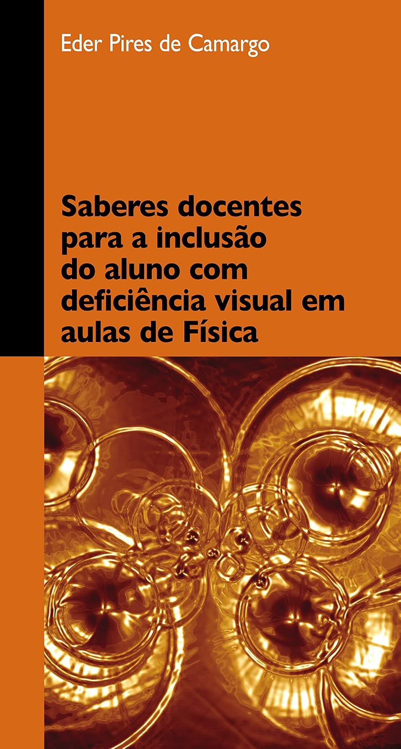 Saberes docentes para a inclusão do aluno com deficiência visual em aulas de Física baixar livro de graça