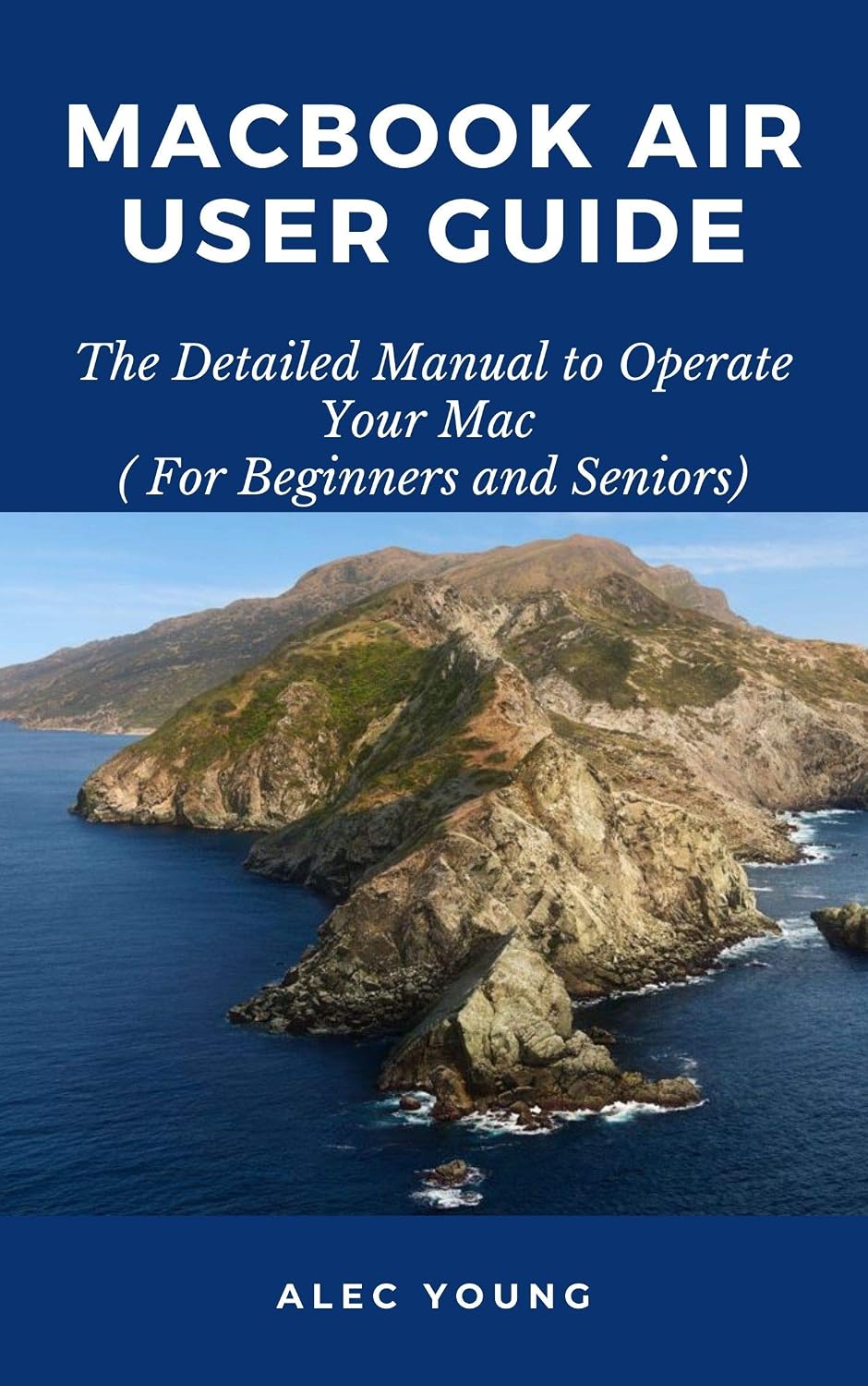 MacBook Air User Guide: The Detailed Manual to Operate Your Mac (For Beginners and Seniors) (English Edition) baixar livro de graça