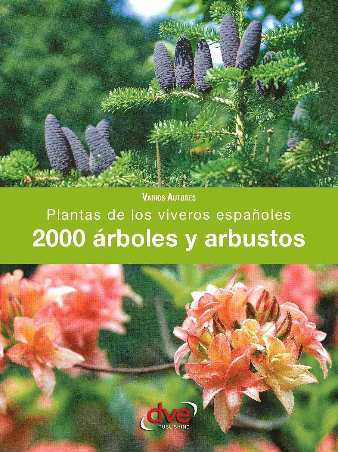 2000 árboles y arbustos. Plantas de los viveros españoles (Spanish Edition)