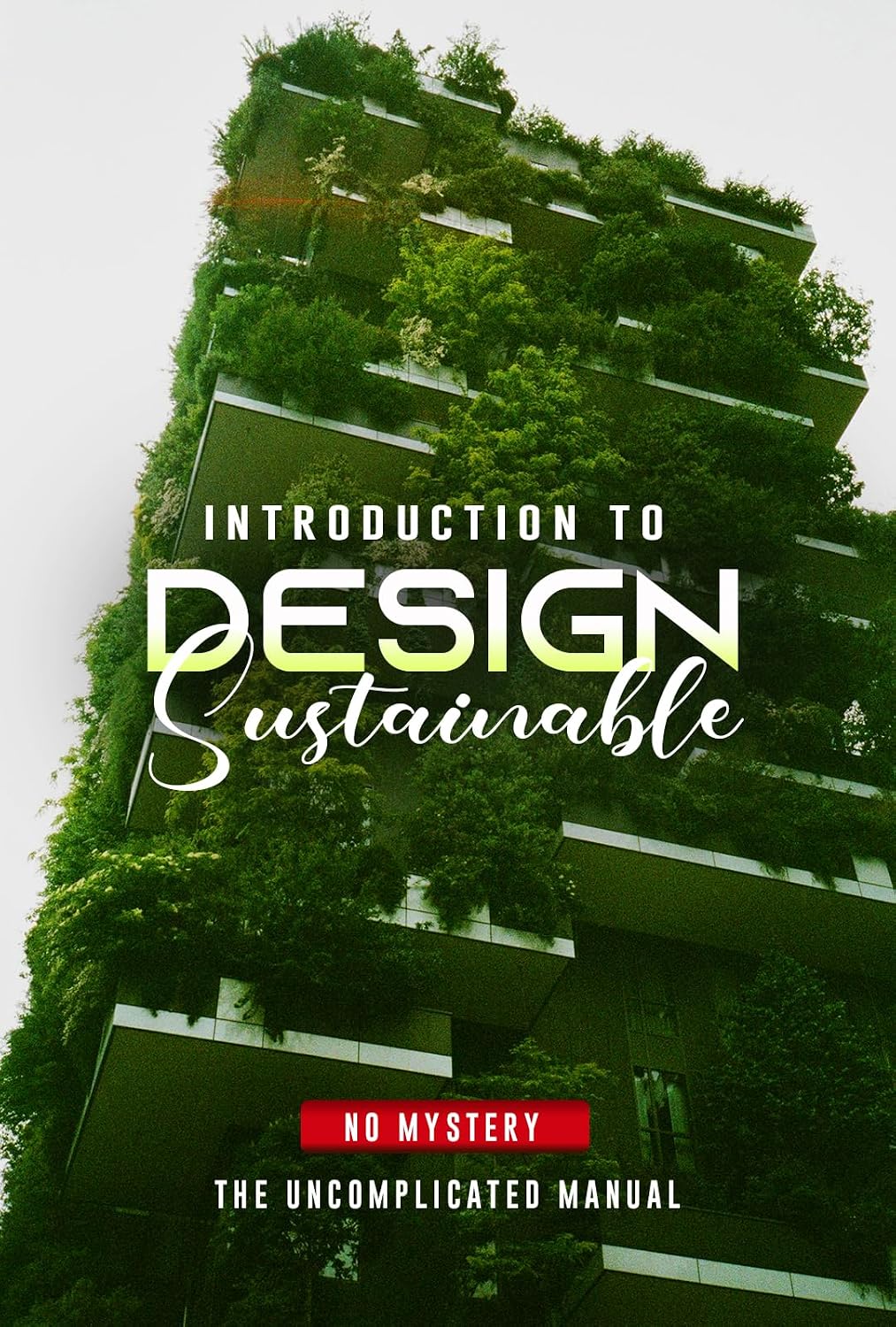Introduction to Sustainable Design Without Mysteries: The Uncomplicated Manual (English Edition) baixar o livro de graça