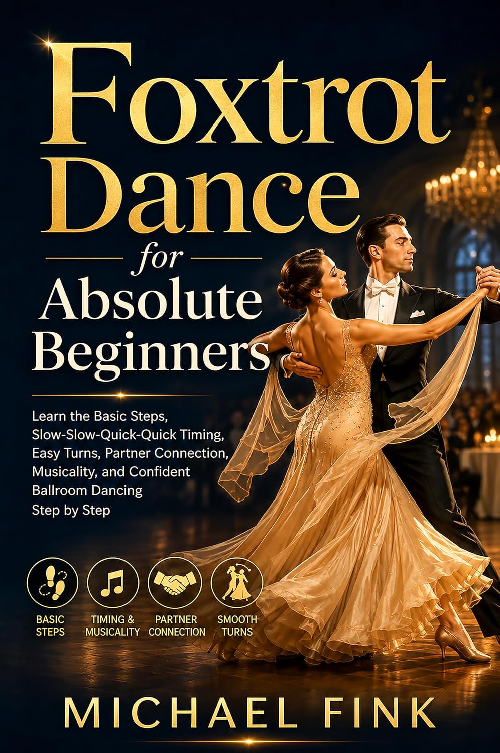 capítulo por capítulo baixar Foxtrot Dance for Absolute Beginners: Learn the Basic Steps, Slow-Slow-Quick-Quick Timing, Easy Turns, Partner Connection, Musicality, and Confident Ballroom... BEGINNER SERIES Book 30) (English Edition)
