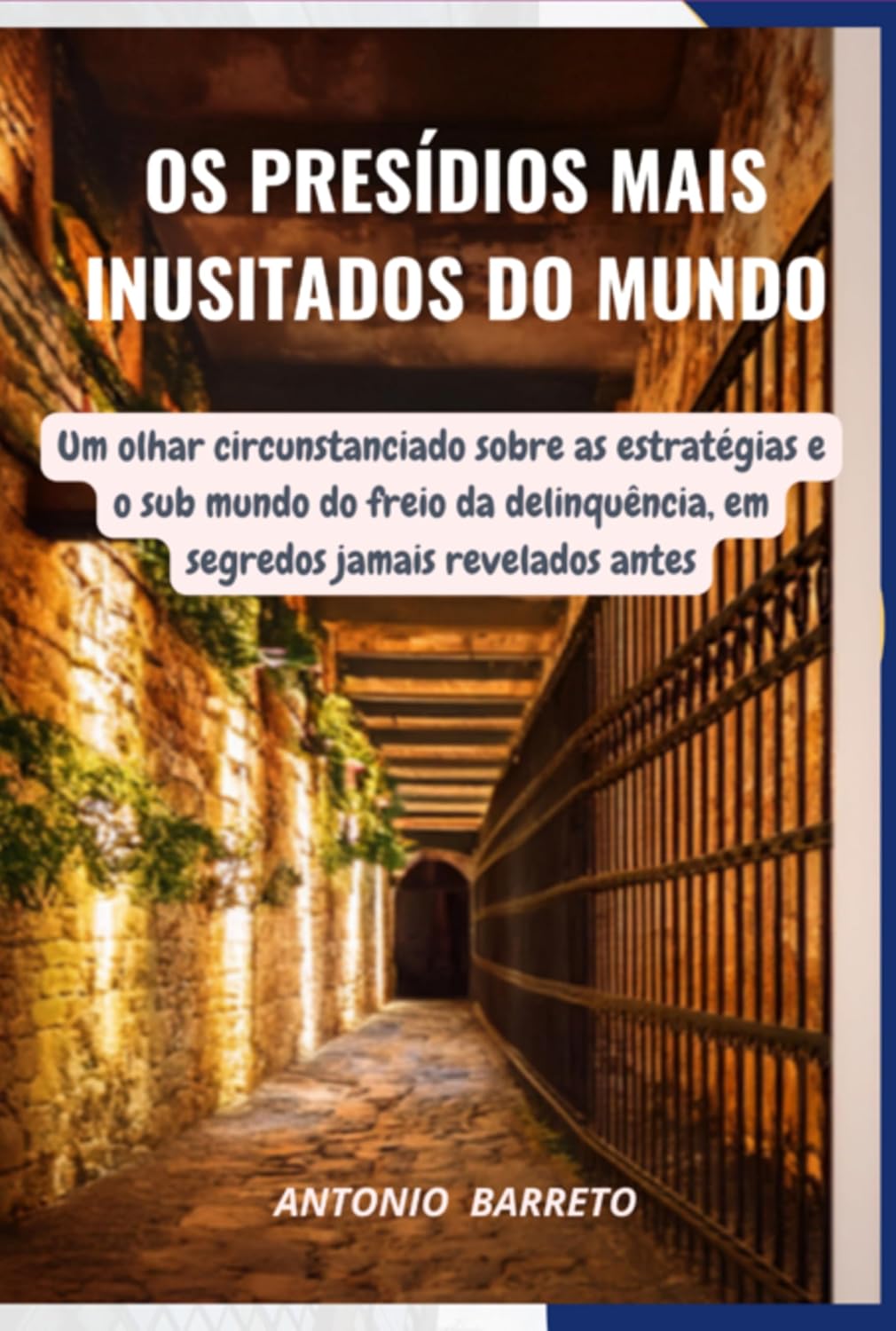 ler totalmente Os Presídios Mais Inusitados Do Mundo