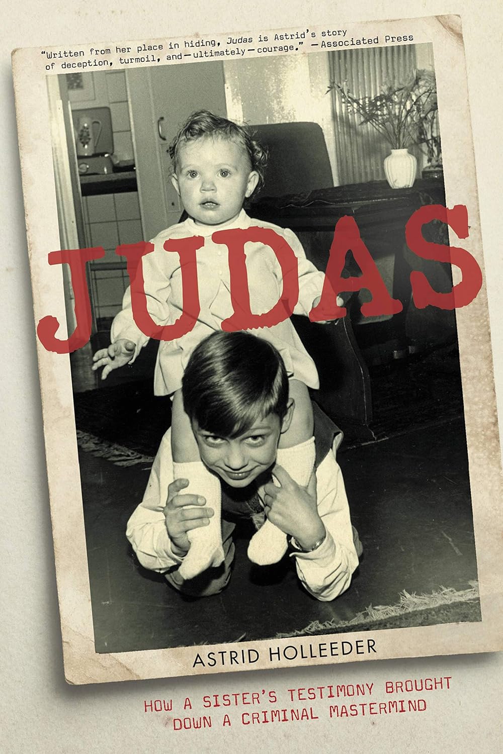 Judas: How a Sister's Testimony Brought Down a Criminal MasterMind