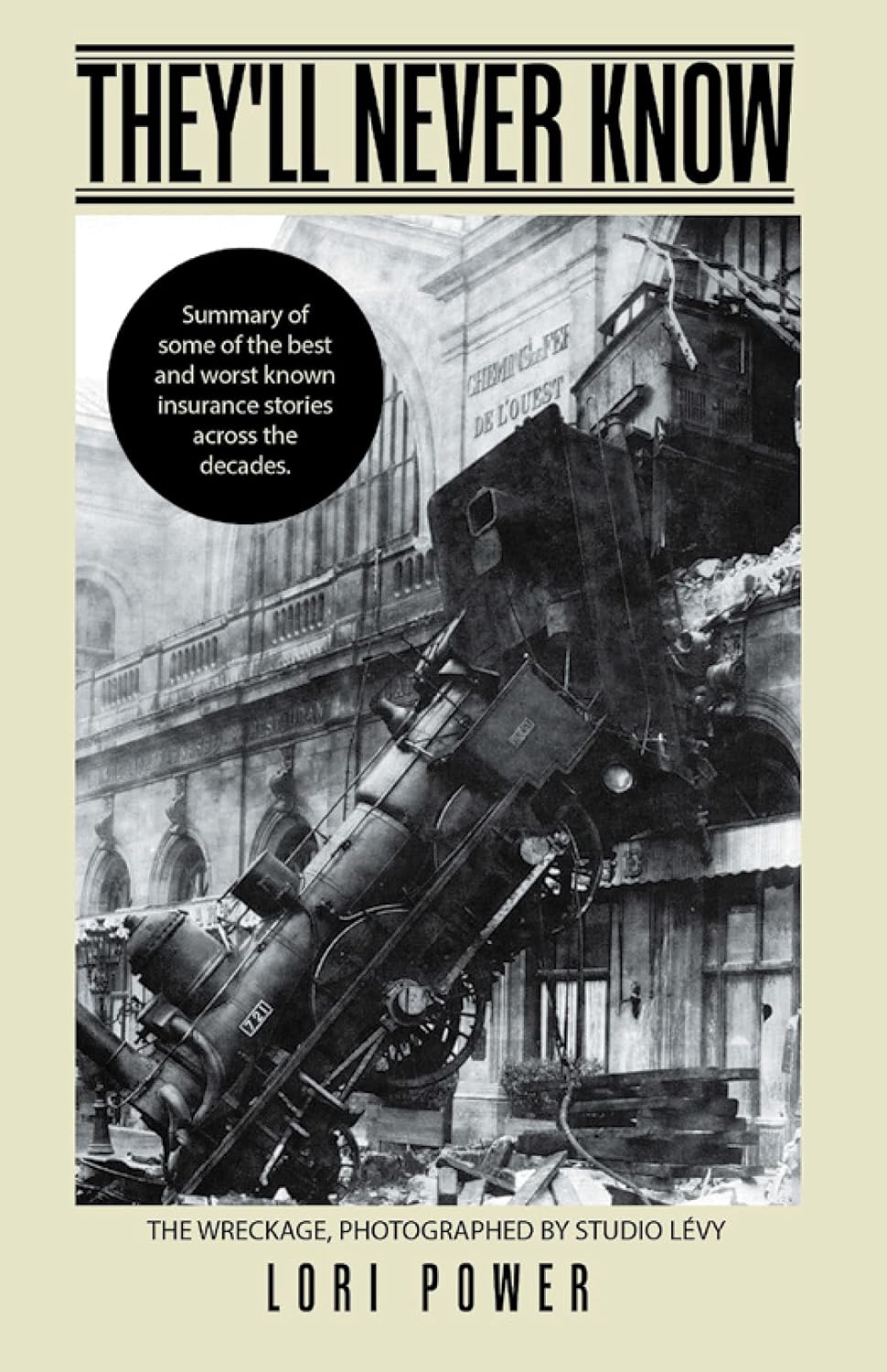 They'll Never Know: Summary of Some of the Best and Worst Known Insurance Stories Across the Decades. (English Edition)