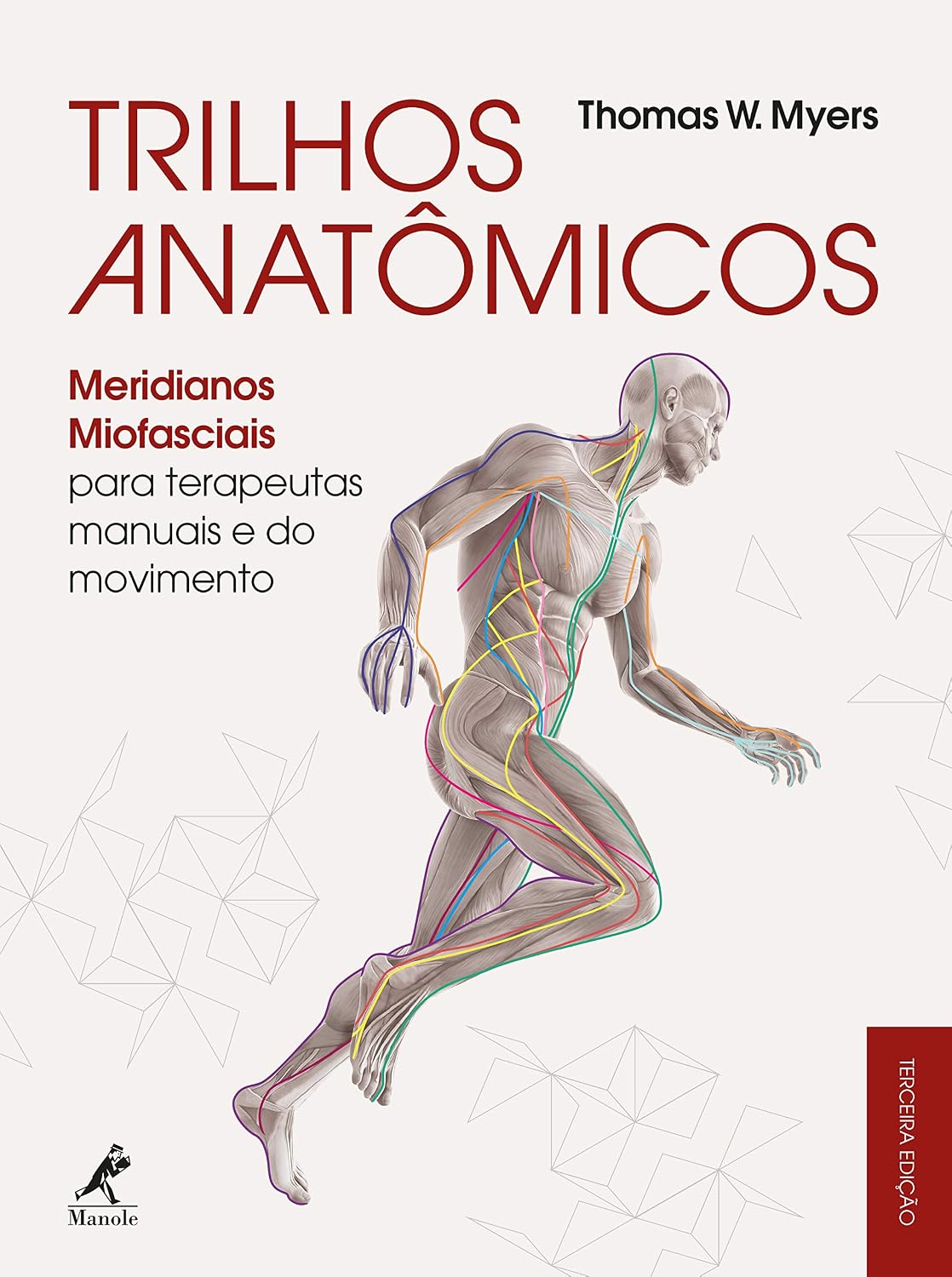 Trilhos anatômicos: meridianos miofasciais para terapeutas manuais e do movimento 3a ed.