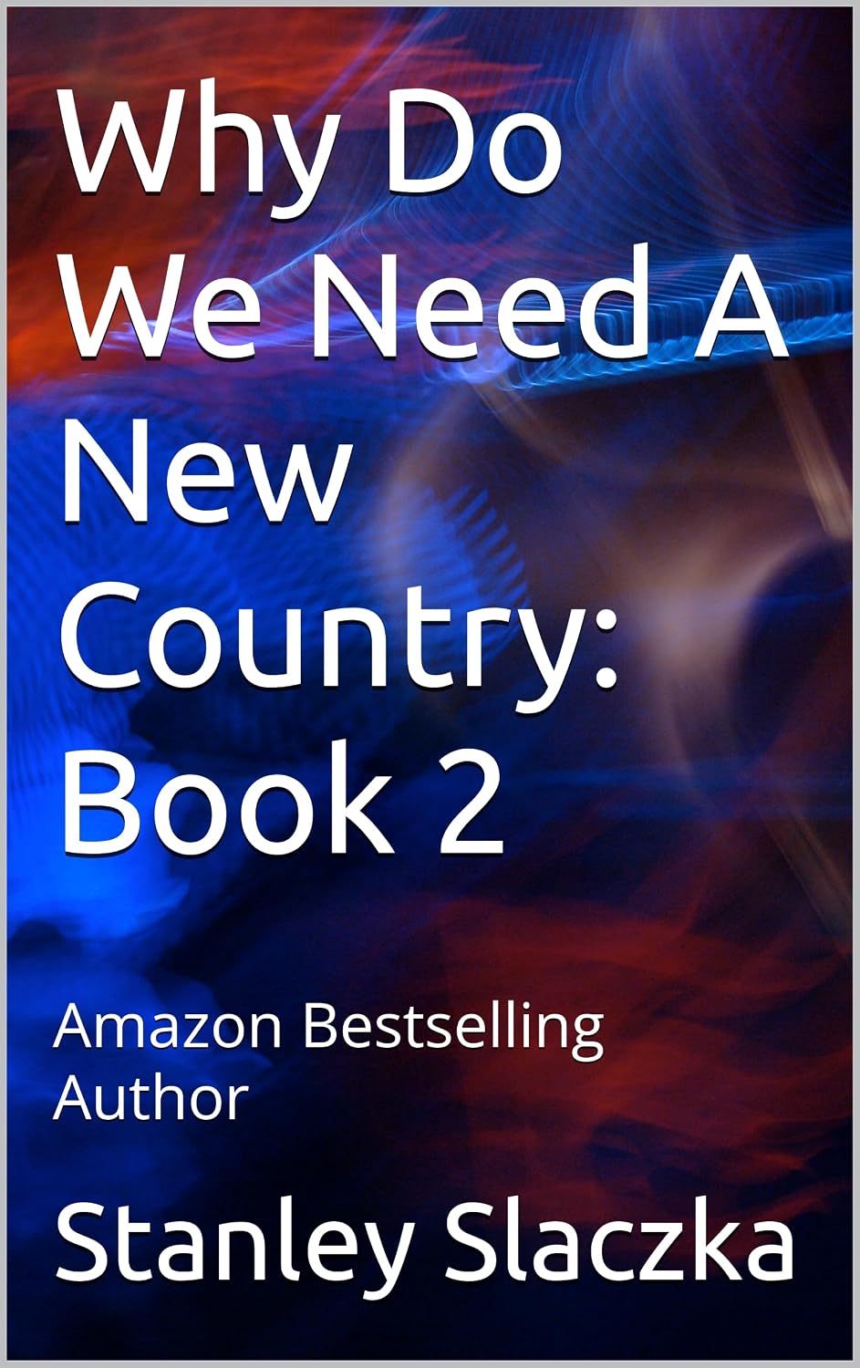 ler totalmente Why Do We Need A New Country: Book 2 (English Edition)
