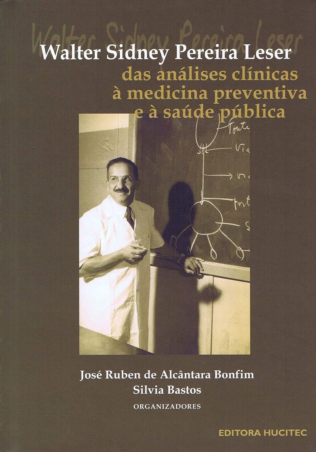 capítulo por capítulo baixar Walter Sidney Pereira Leser: Das análises clínicas à medicina preventiva e à saúde pública.